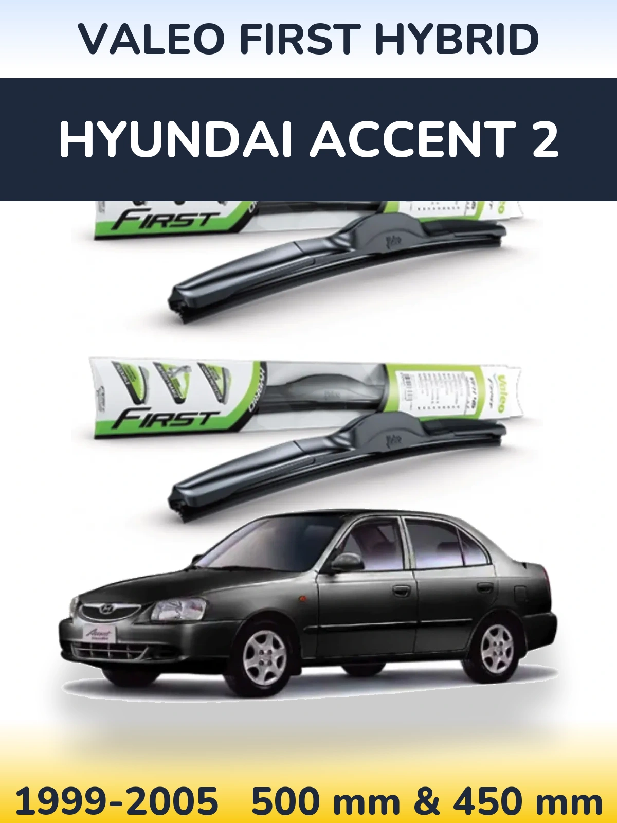 Front wiper blade set Valeo First Hybrid 500 & 450 mm for Hyundai Accent 2 1999-2005