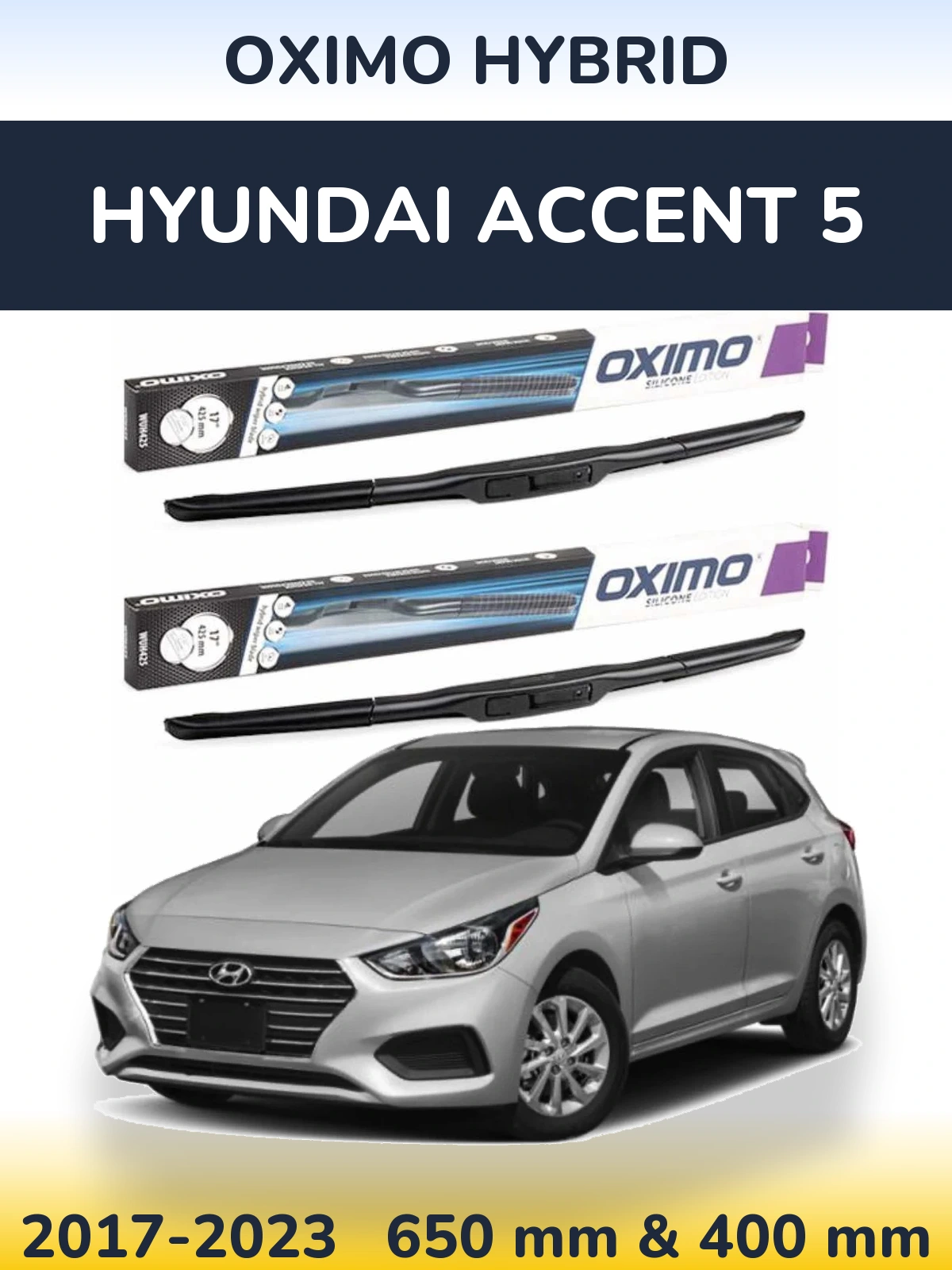 Комплект передніх щіток Oximo Hybrid 650 & 400 мм для Hyundai Accent 5 2017-2023