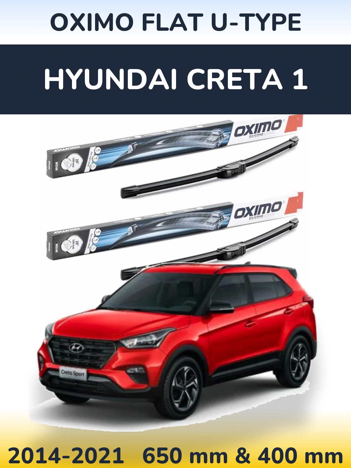 Комплект передніх щіток Oximo Flat U-type 650 & 400 мм для Hyundai Creta 1 2014-2021