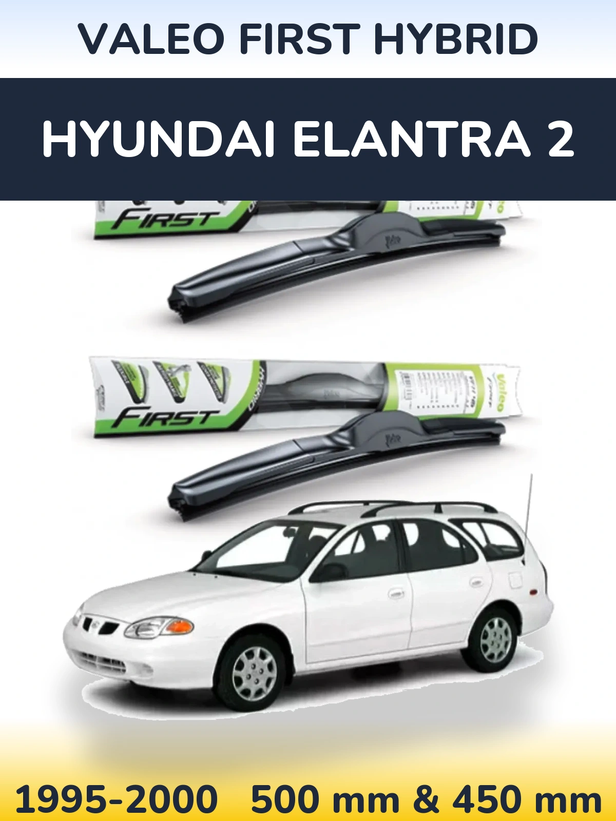 Front wiper blade set Valeo First Hybrid 500 & 450 мм for Hyundai Elantra 2 1995-2000