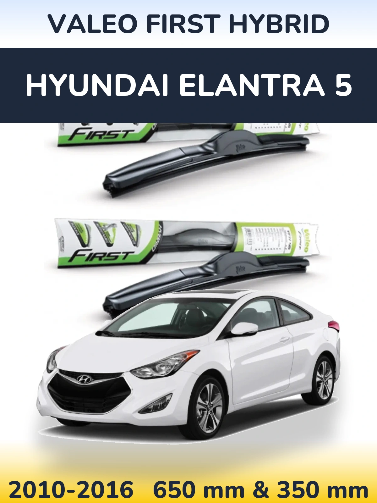 Front wiper blade set Valeo First Hybrid 650 & 350 мм for Hyundai Elantra 5 2010-2016