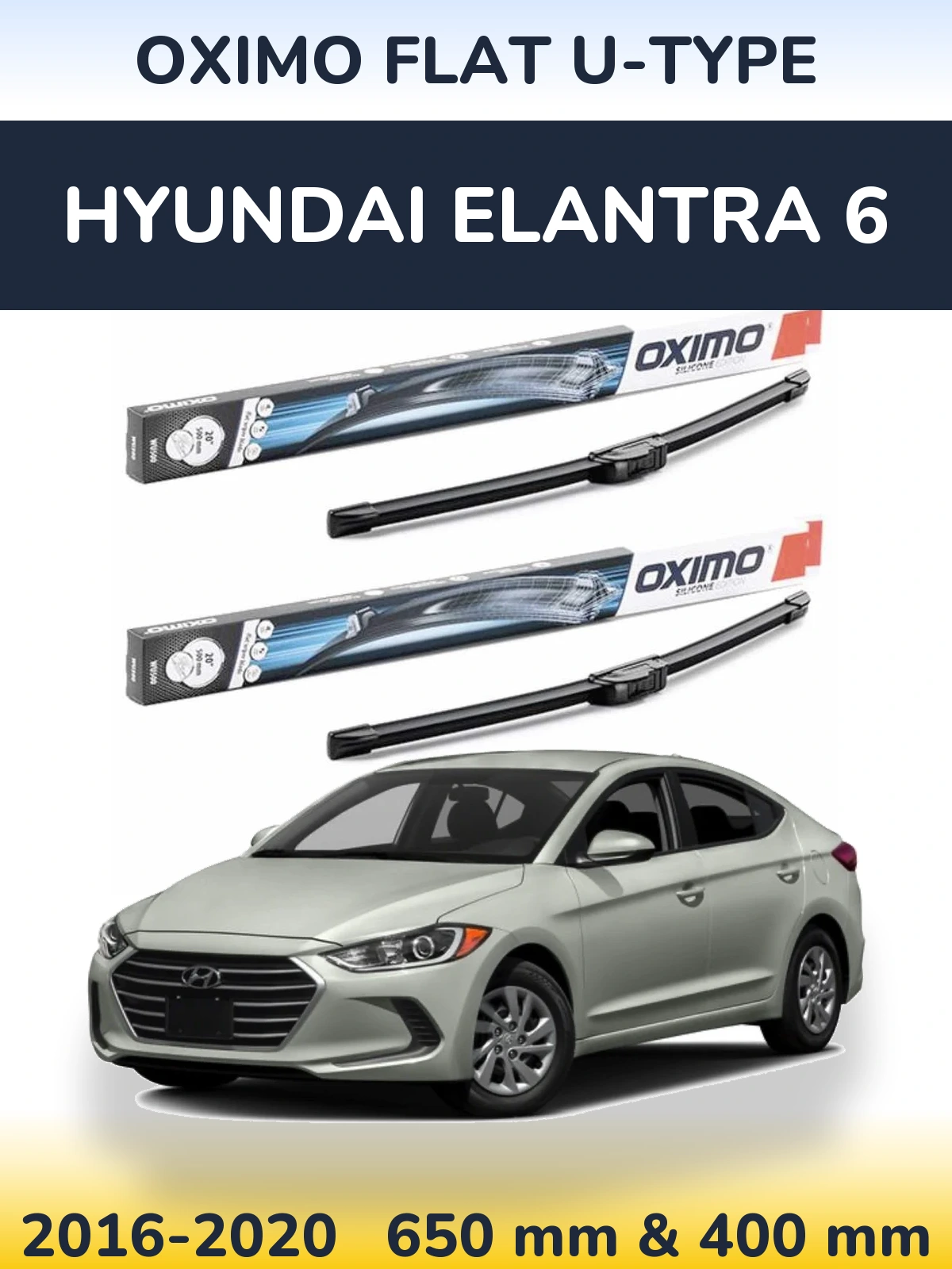 Комплект передніх щіток Oximo Flat U-type 650 & 400 мм для Hyundai Elantra 6 2016-2020