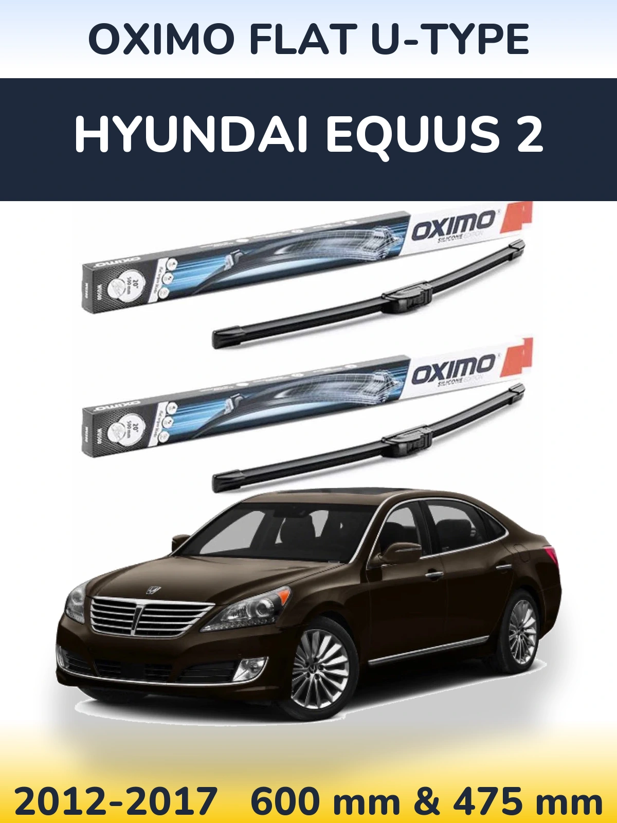 Front wiper blade set Oximo Flat U-type 600 & 475 мм for Hyundai Equus 2 2012-2017