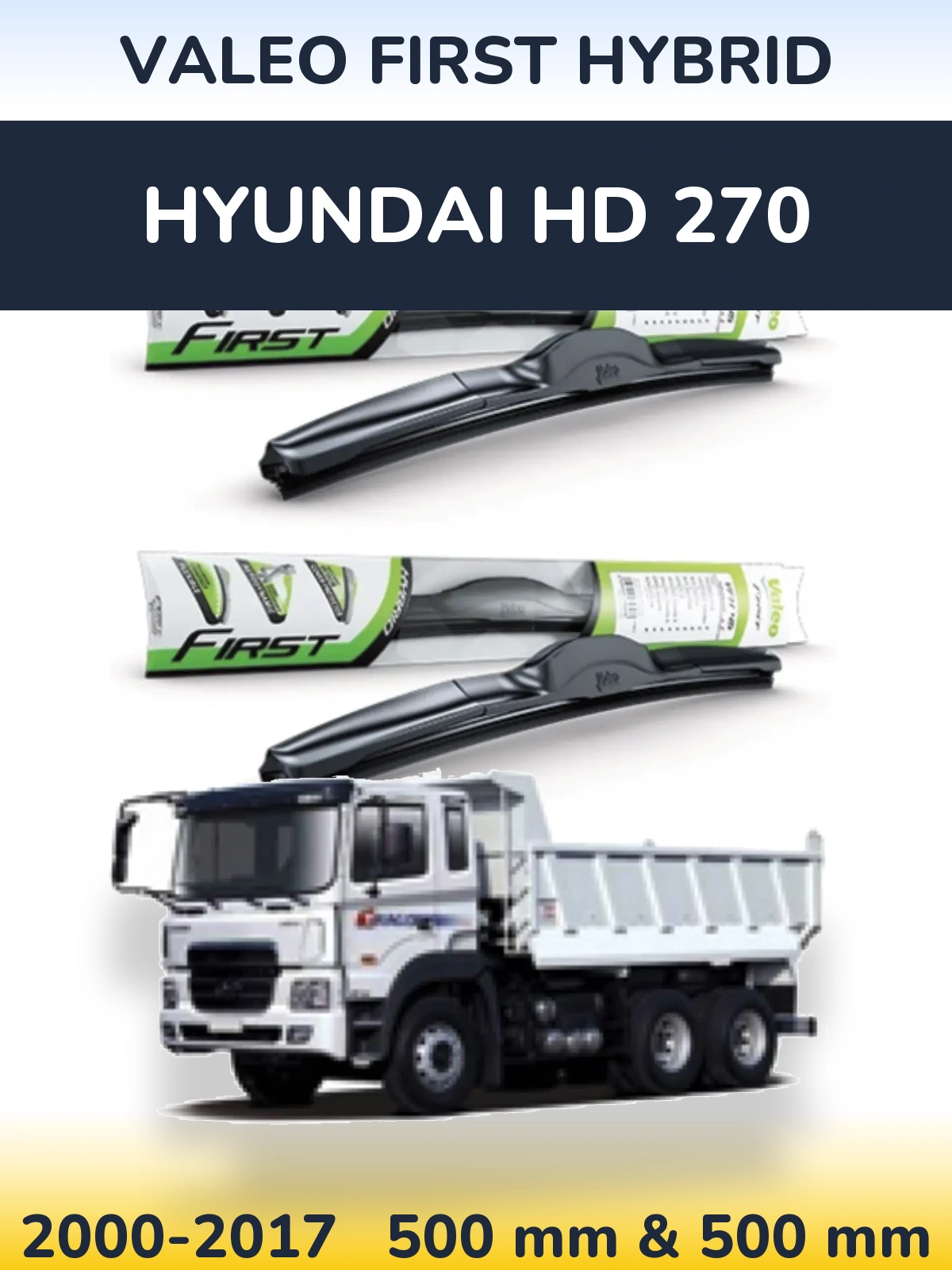 Komplet przednich wycieraczek Valeo First Hybrid 500 & 500 mm do Hyundai HD 270 2000-2017