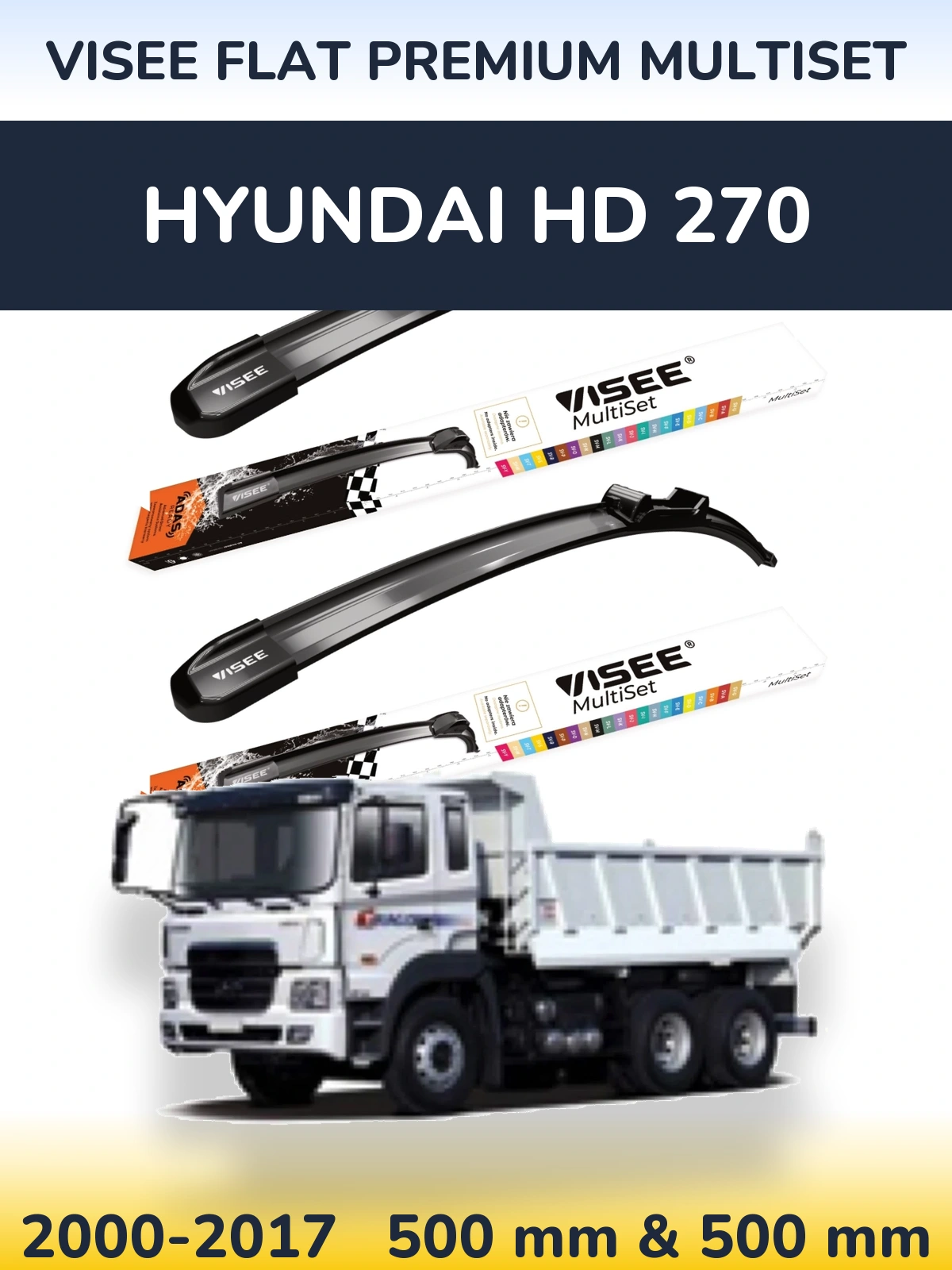 Front wiper blade set VISEE FLAT PREMIUM MultiSet 500 & 500 мм for Hyundai HD 270 2000-2017