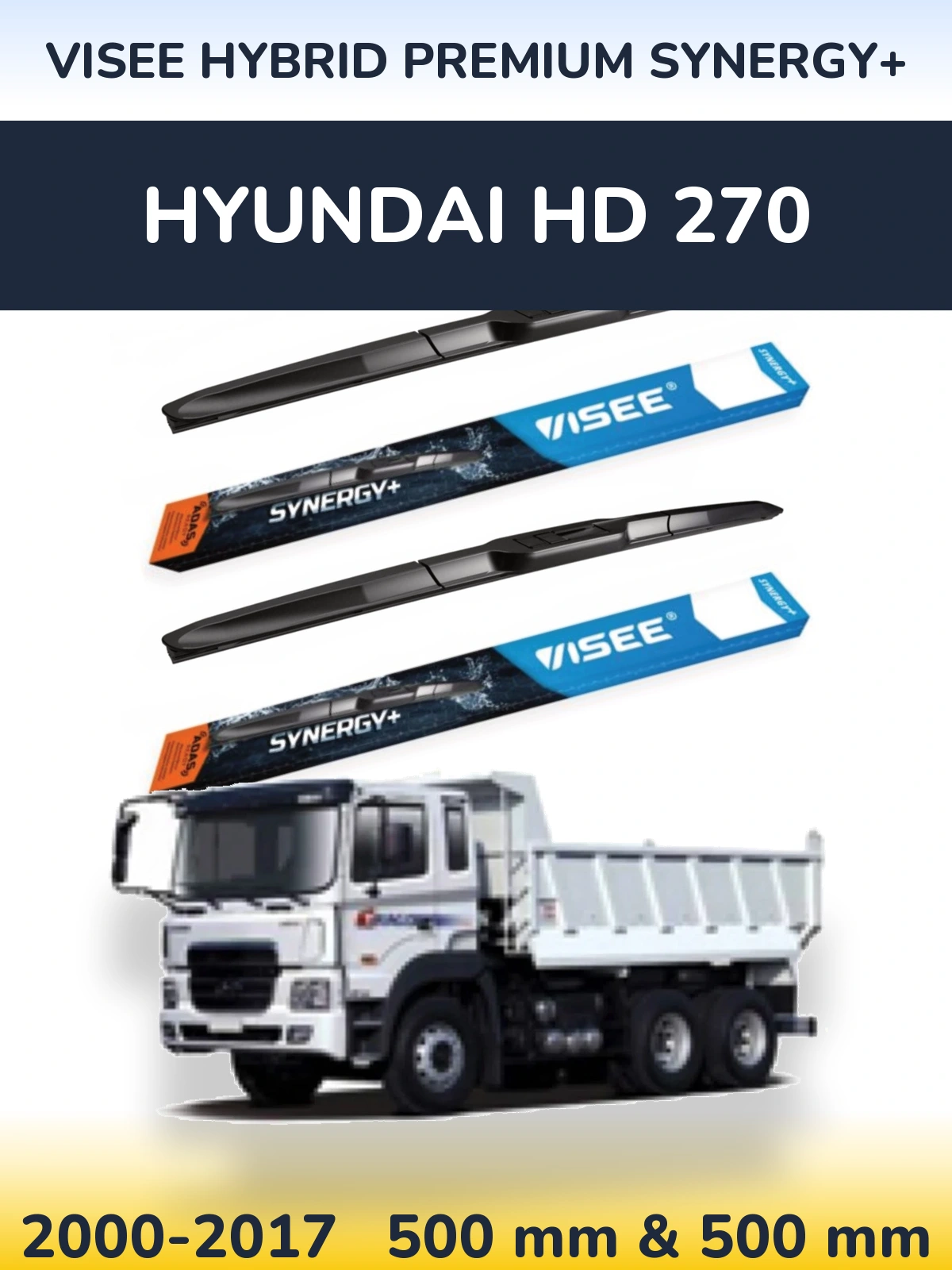 Front wiper blade set VISEE HYBRID PREMIUM SYNERGY+ 500 & 500 мм for Hyundai HD 270 2000-2017