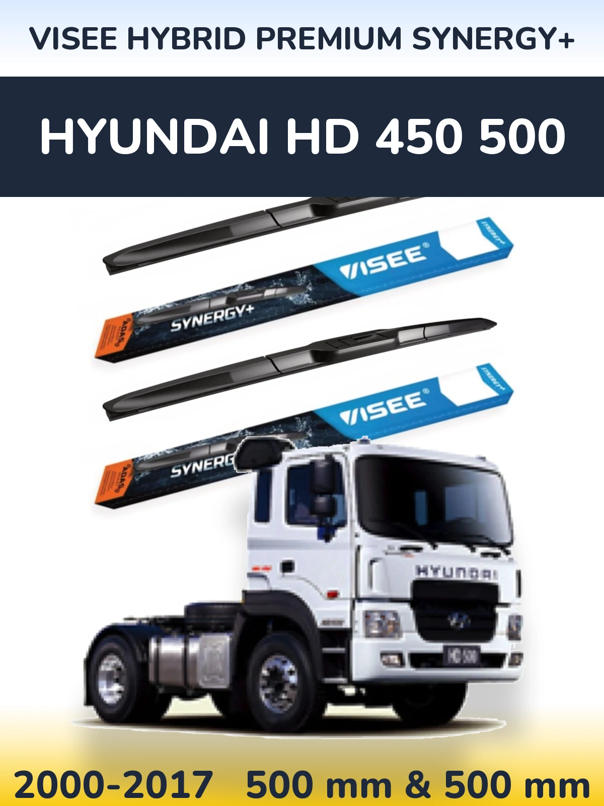 Front wiper blade set VISEE HYBRID PREMIUM SYNERGY+ 500 & 500 mm for Hyundai HD 450 500 2000-2017