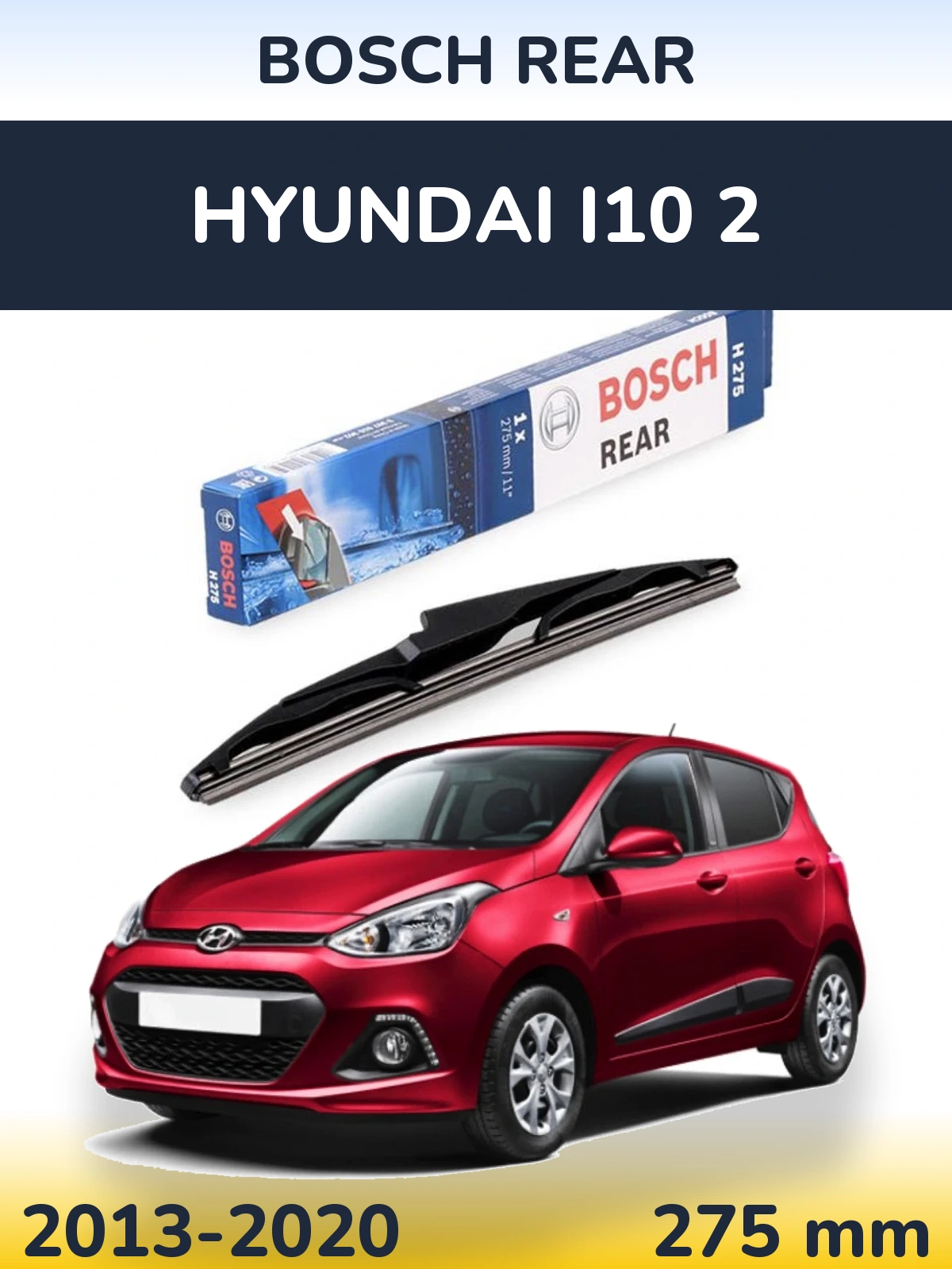 Rear wiper blade BOSCH Rear 275 мм for Hyundai i10 2 2013-2020