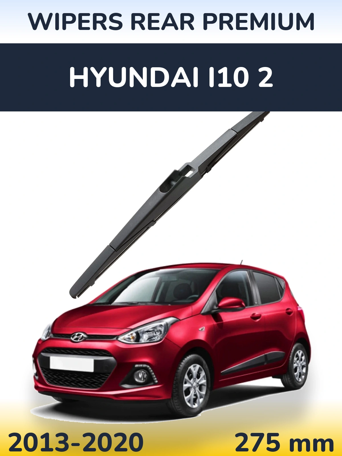 Задня щітка WIPERS REAR PREMIUM 275 мм для Hyundai i10 2 2013-2020