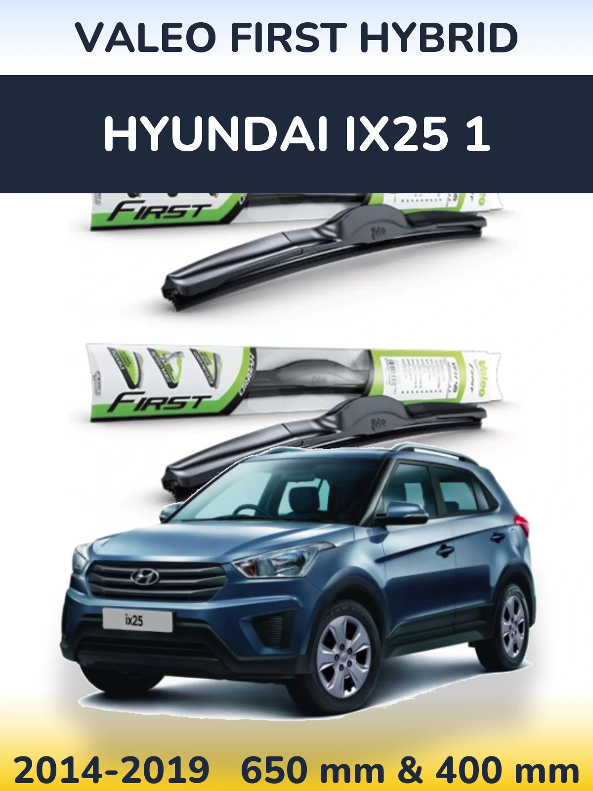 Komplet przednich wycieraczek Valeo First Hybrid 650 & 400 mm do Hyundai ix25 1 2014-2019
