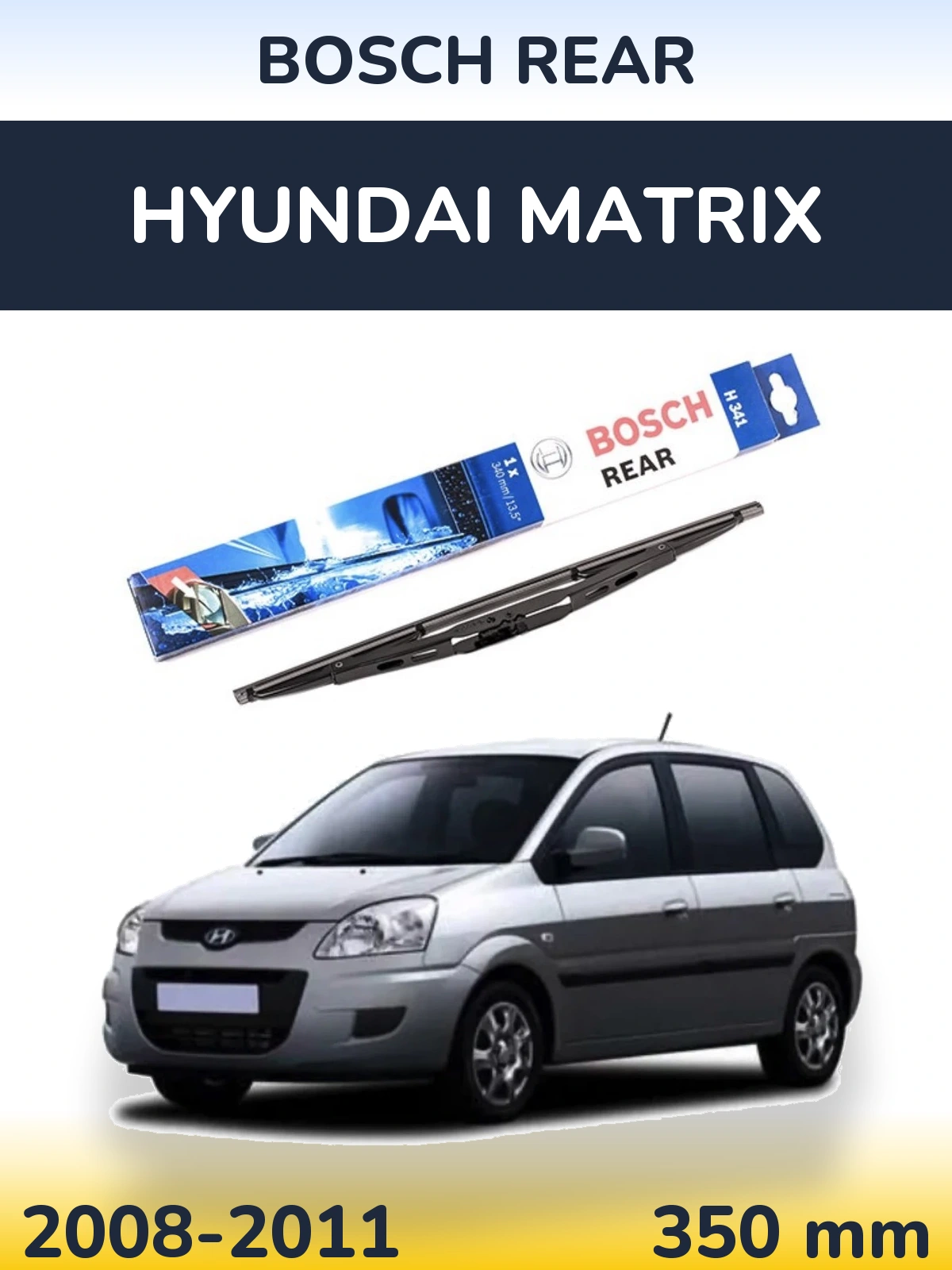 Rear wiper blade BOSCH Rear 340 мм for Hyundai Matrix 2008-2011
