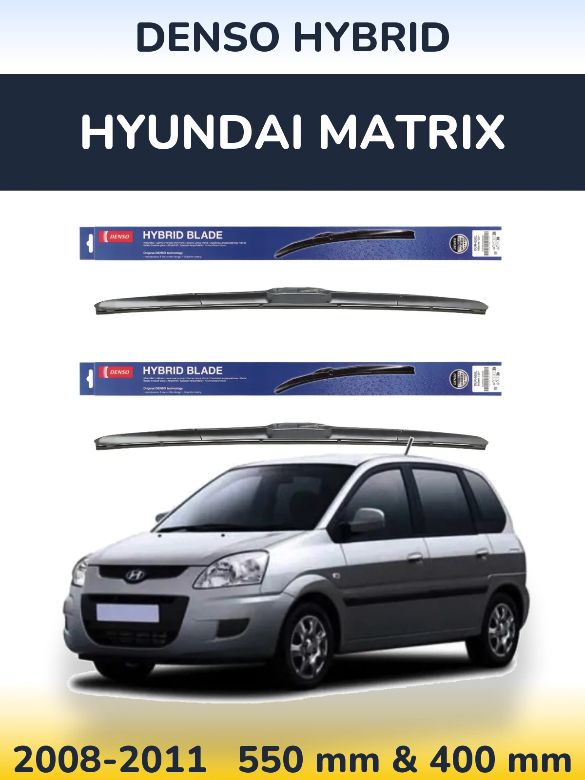 Front wiper blade set Denso Hybrid 550 & 400 мм for Hyundai Matrix 2008-2011