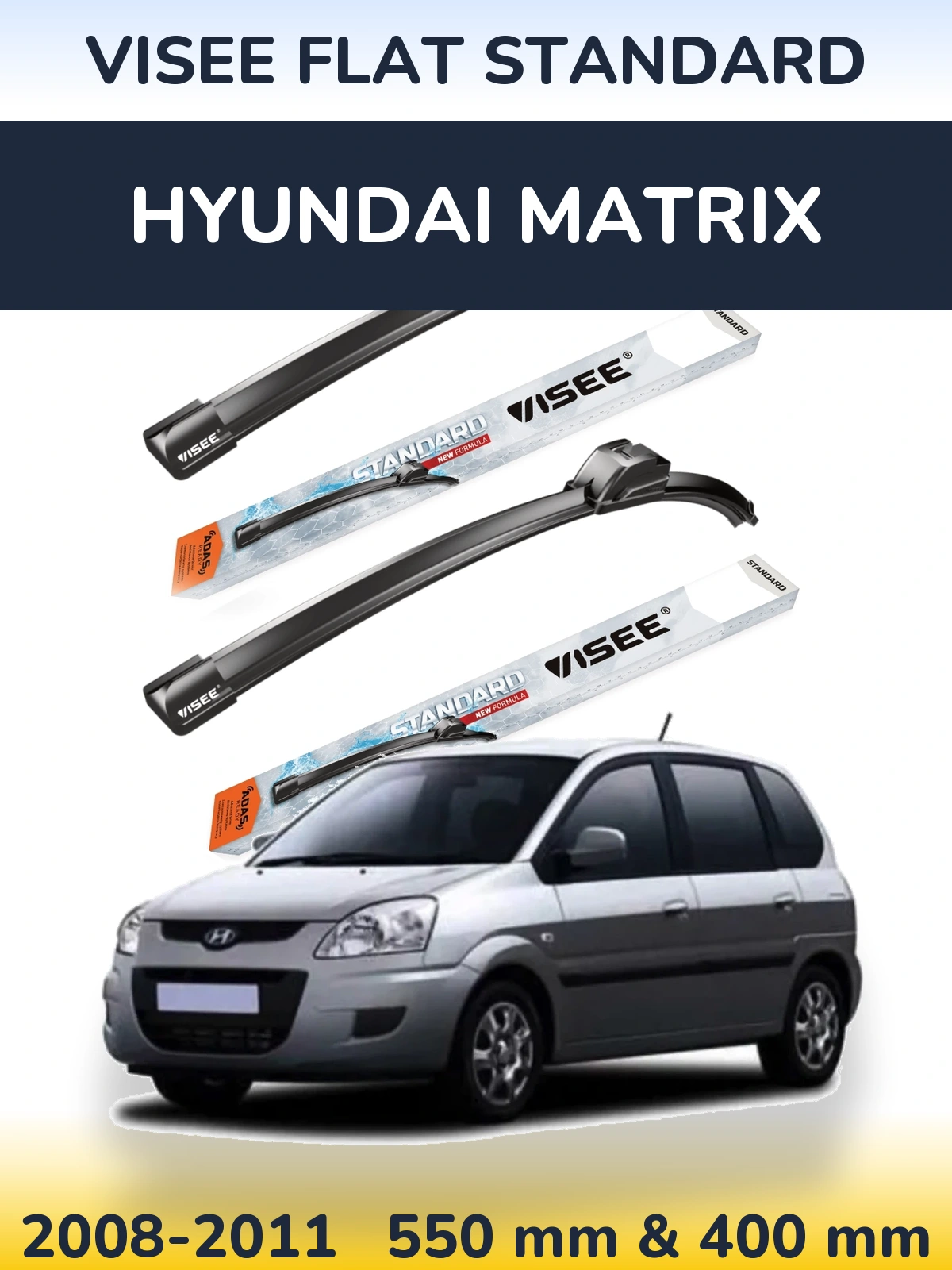 Komplet przednich wycieraczek VISEE FLAT STANDARD 550 & 400 mm do Hyundai Matrix 2008-2011