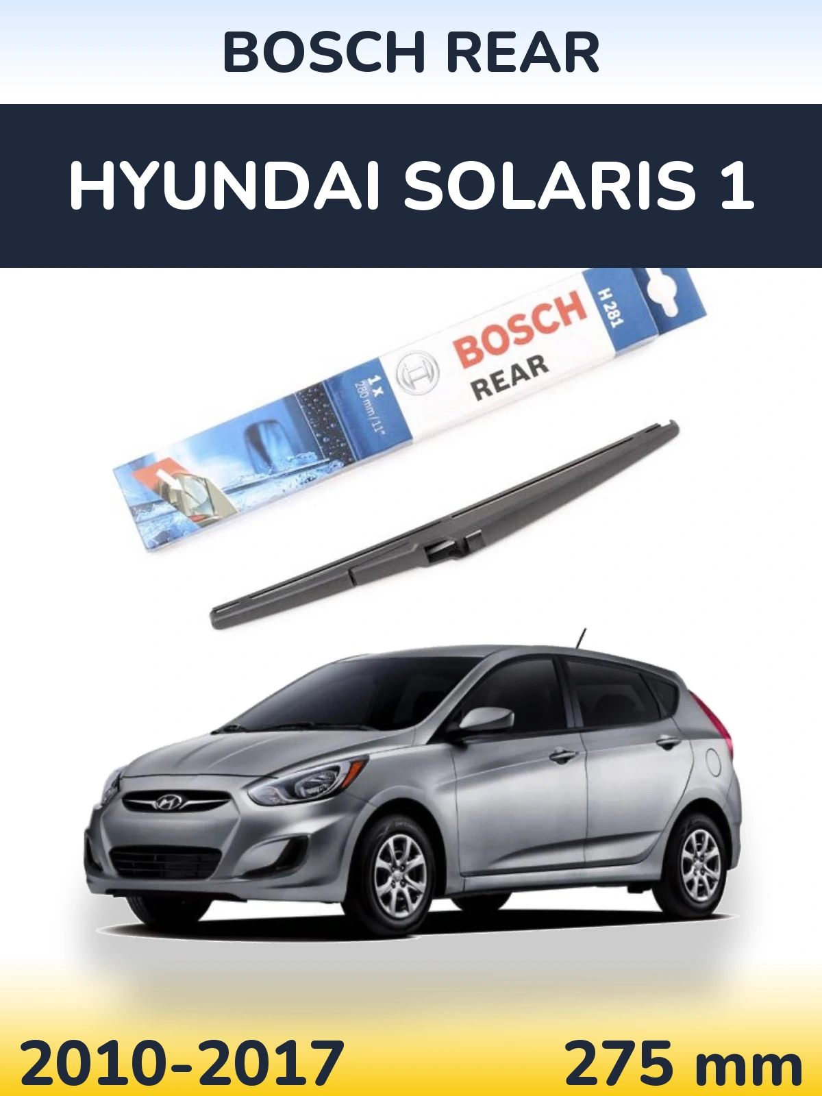 Задний дворник BOSCH Rear 280 мм для Hyundai Solaris 1 2010-2017