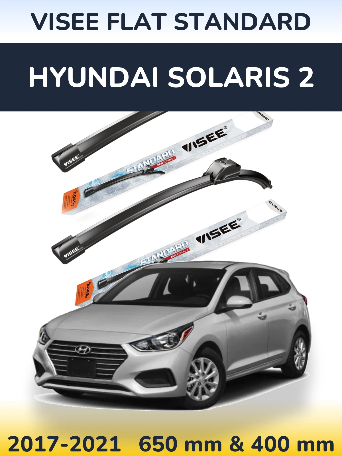Front wiper blade set VISEE FLAT STANDARD 650 & 400 мм for Hyundai Solaris 2 2017-2021