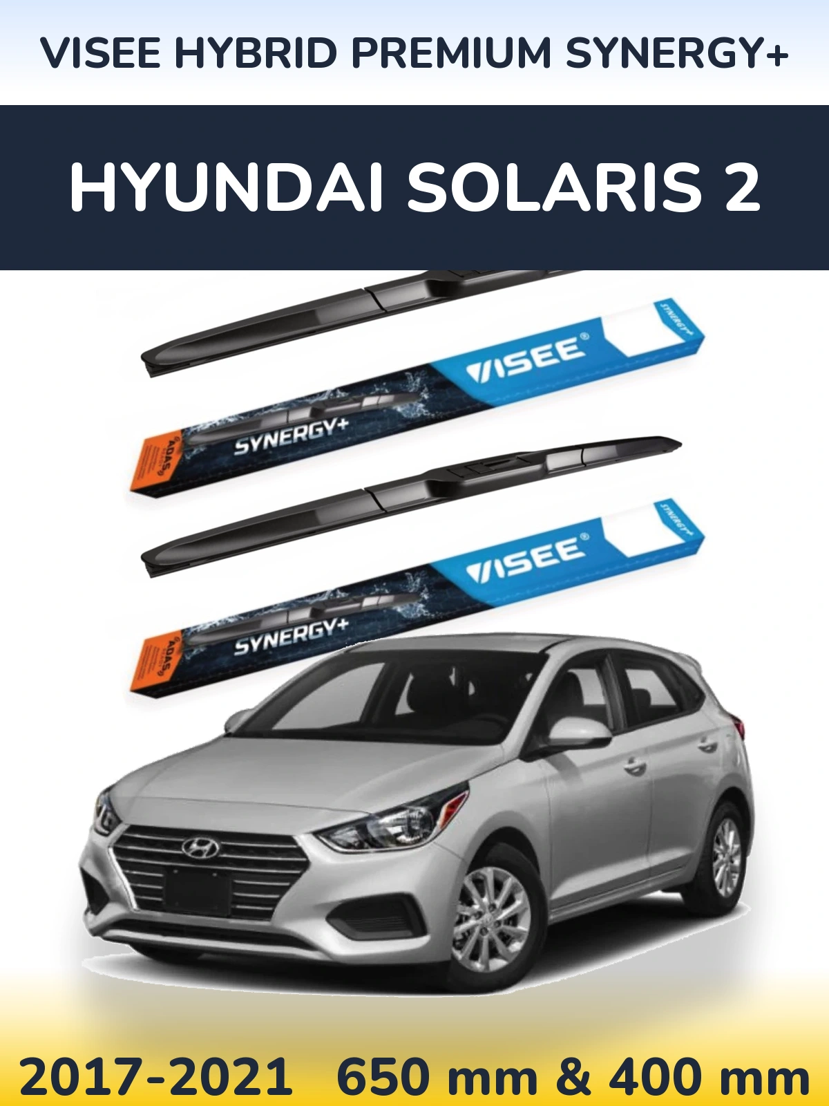 Front wiper blade set VISEE HYBRID PREMIUM SYNERGY+ 650 & 400 мм for Hyundai Solaris 2 2017-2021