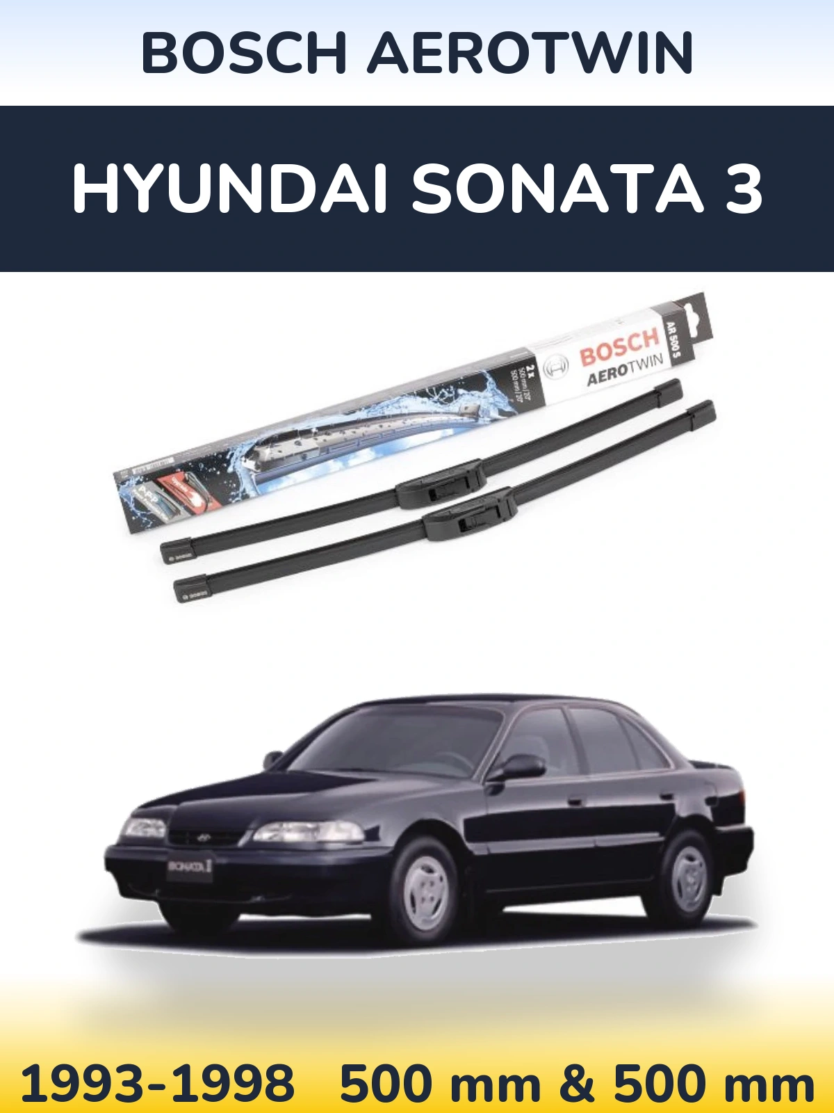 Front wiper blade set BOSCH AeroTwin 500 & 500 mm for Hyundai Sonata 3 1993-1998