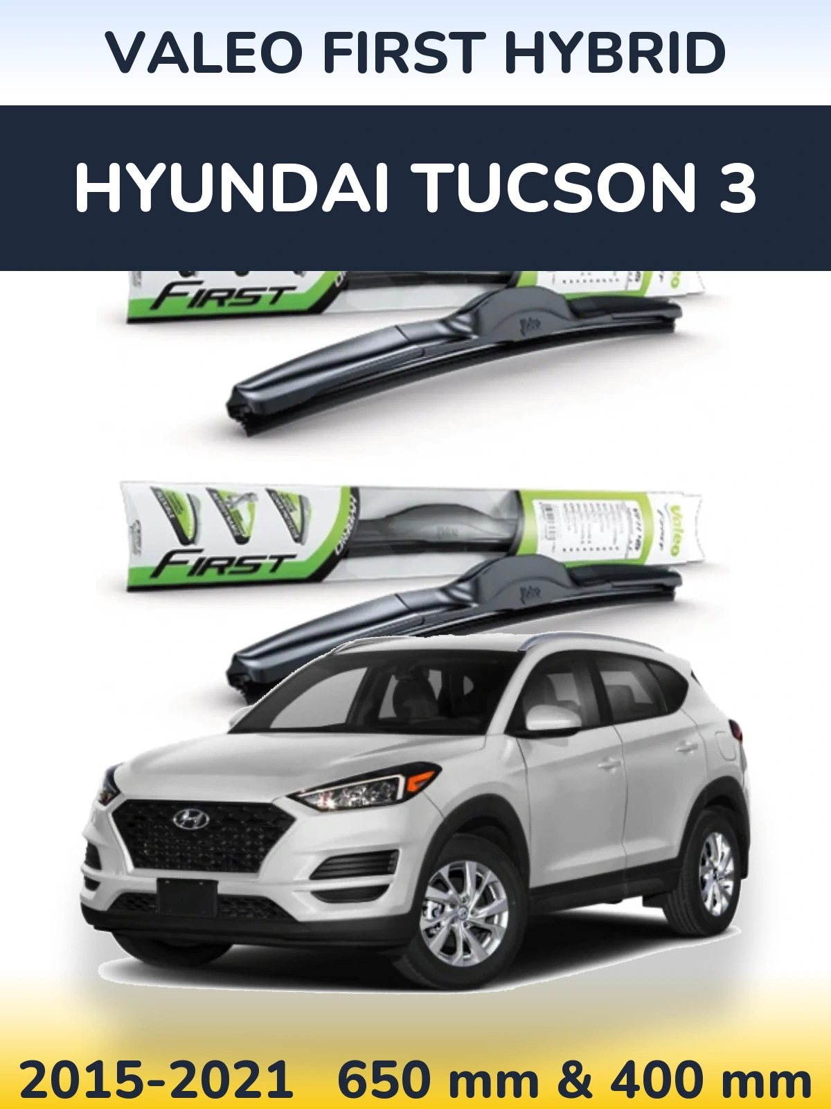 Front wiper blade set Valeo First Hybrid 650 & 400 мм for Hyundai Tucson 3 2015-2021