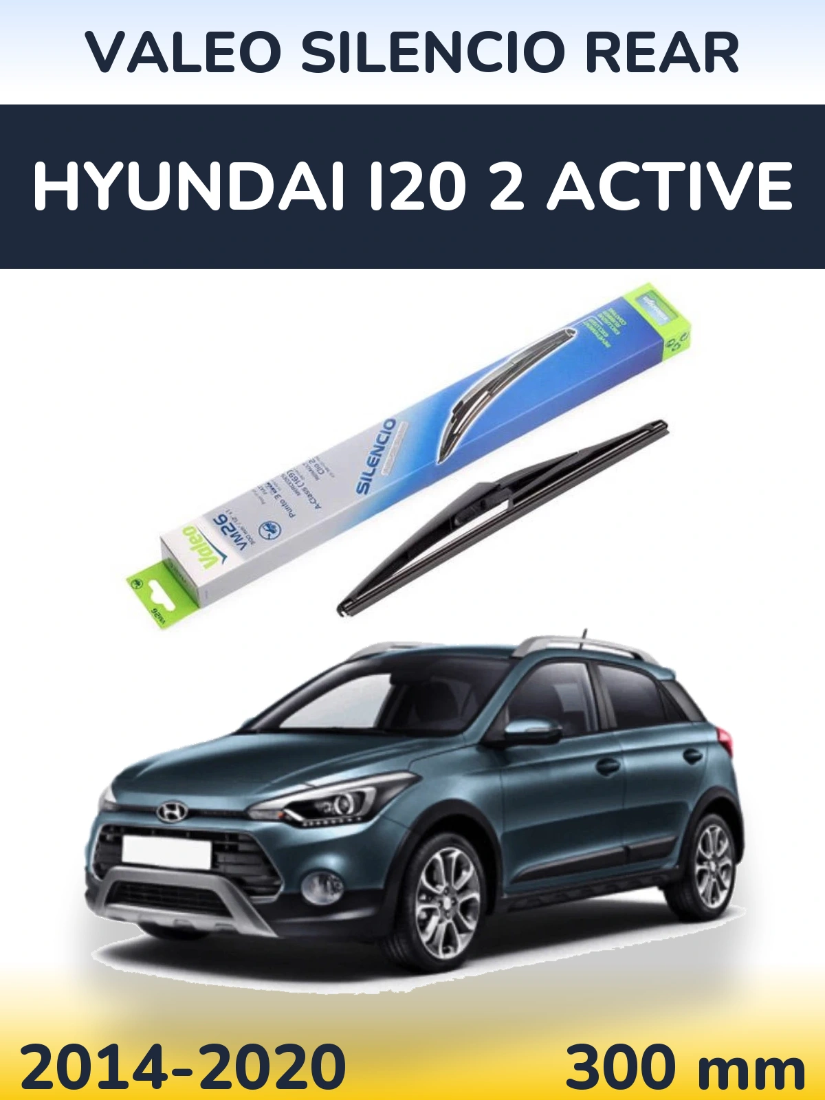 Задний дворник Valeo Silencio Rear 300 мм для Hyundai i20 2 Active 2014-2020