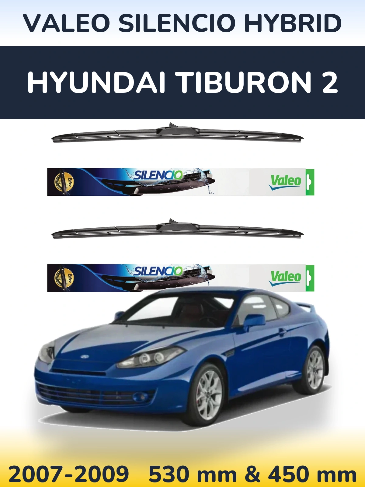 Front wiper blade set Valeo Silencio Hybrid 530 & 450 mm for Hyundai Tiburon 2 2007-2009