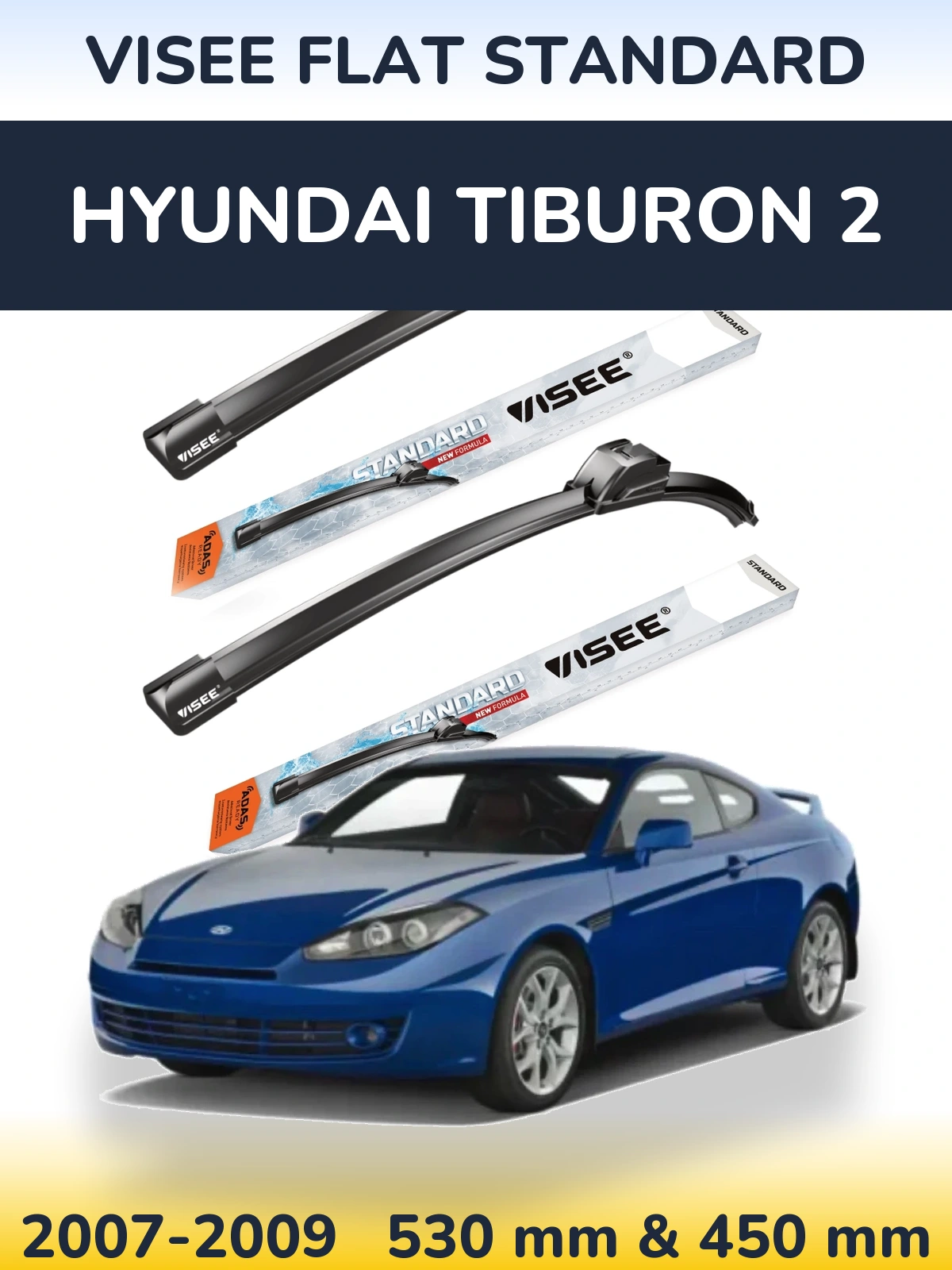 Front wiper blade set VISEE FLAT STANDARD 530 & 450 мм for Hyundai Tiburon 2 2007-2009