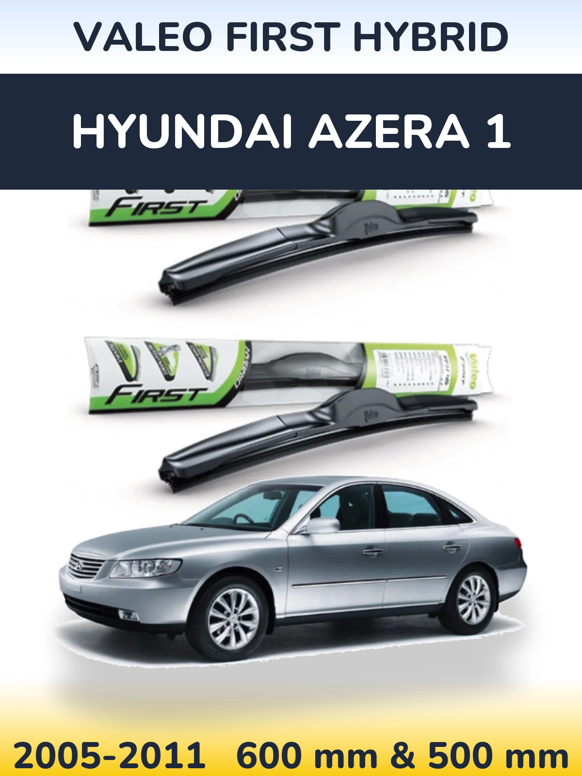 Front wiper blade set Valeo First Hybrid 600 & 500 мм for Hyundai Azera 1 2005-2011