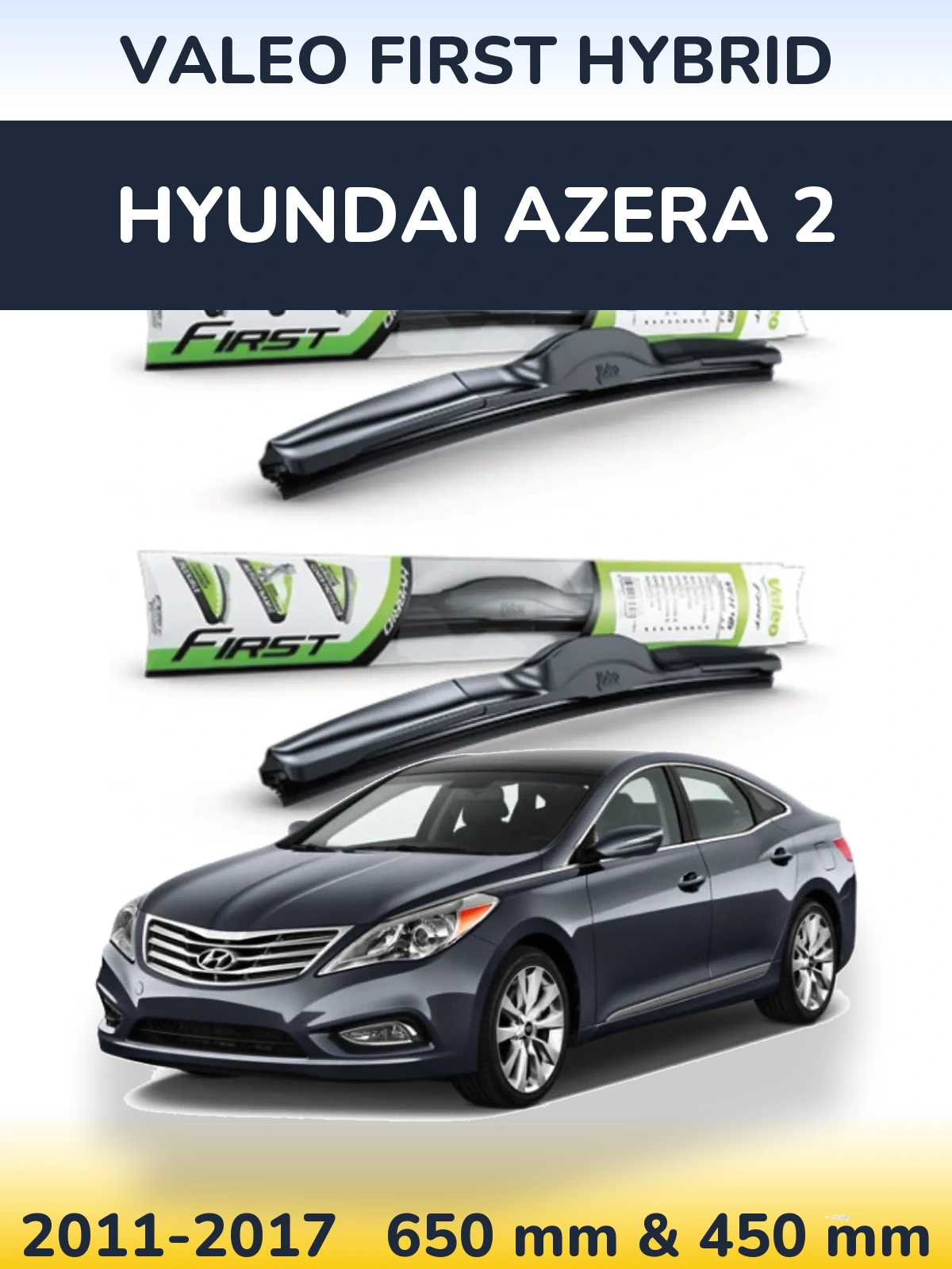 Front wiper blade set Valeo First Hybrid 650 & 450 мм for Hyundai Azera 2 2011-2017
