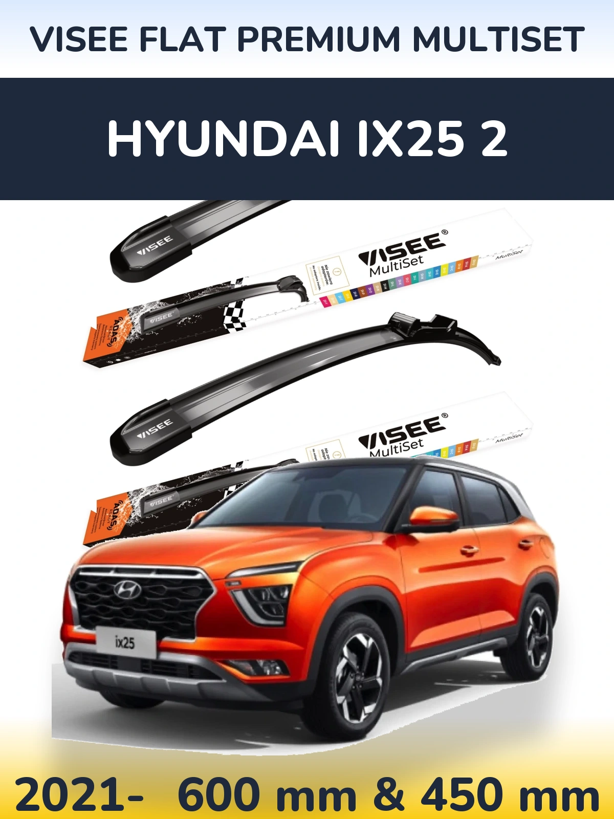 Front wiper blade set VISEE FLAT PREMIUM MultiSet 600 & 450 mm for Hyundai ix25 2 2021-2026