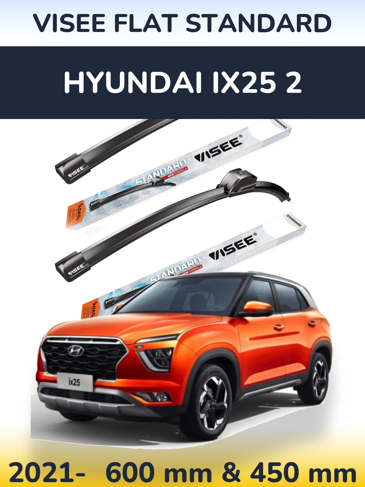 Front wiper blade set VISEE FLAT STANDARD 600 & 450 мм for Hyundai ix25 2 2021-2026