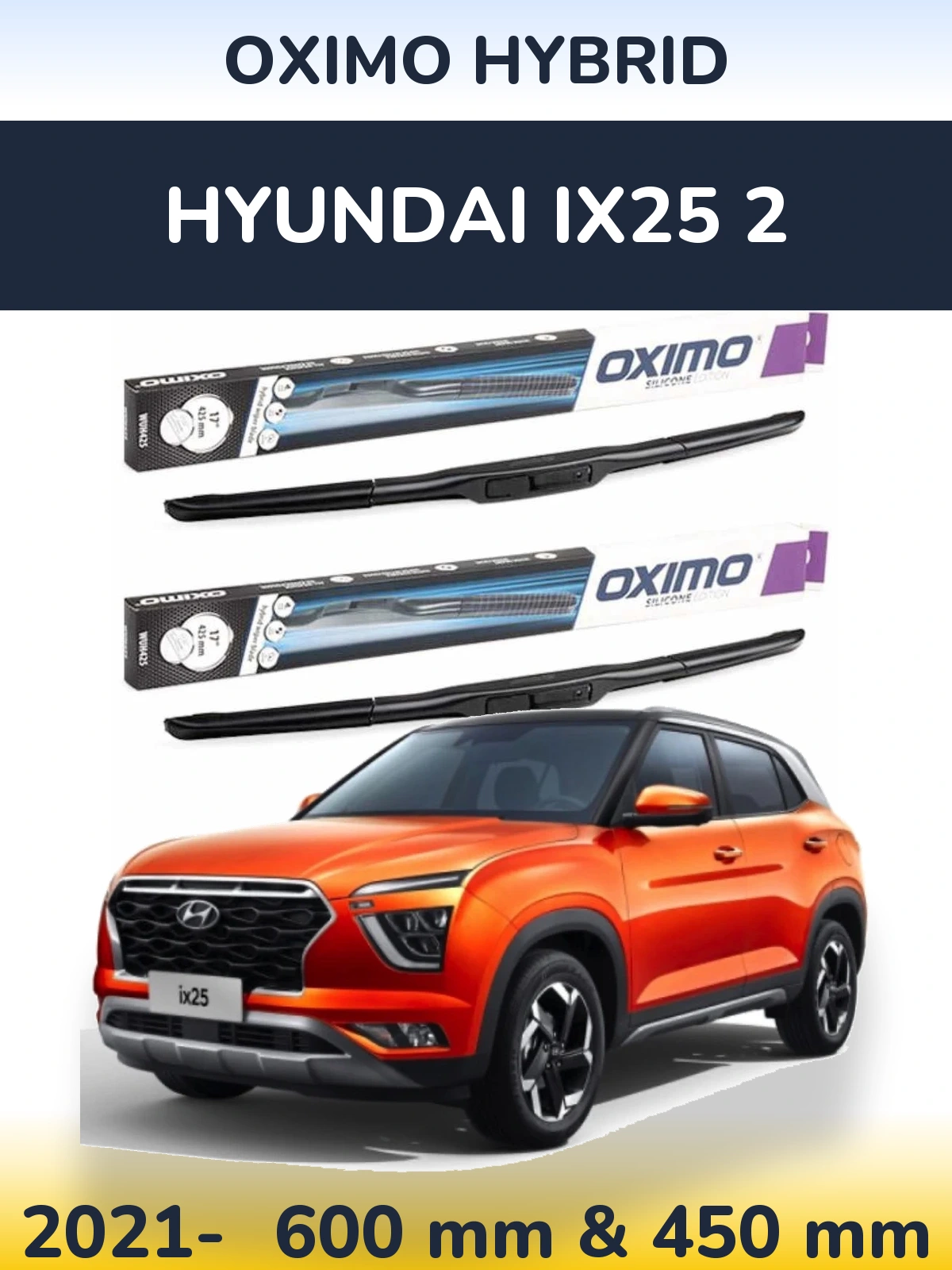 Front wiper blade set Oximo Hybrid 600 & 450 мм for Hyundai ix25 2 2021-2026