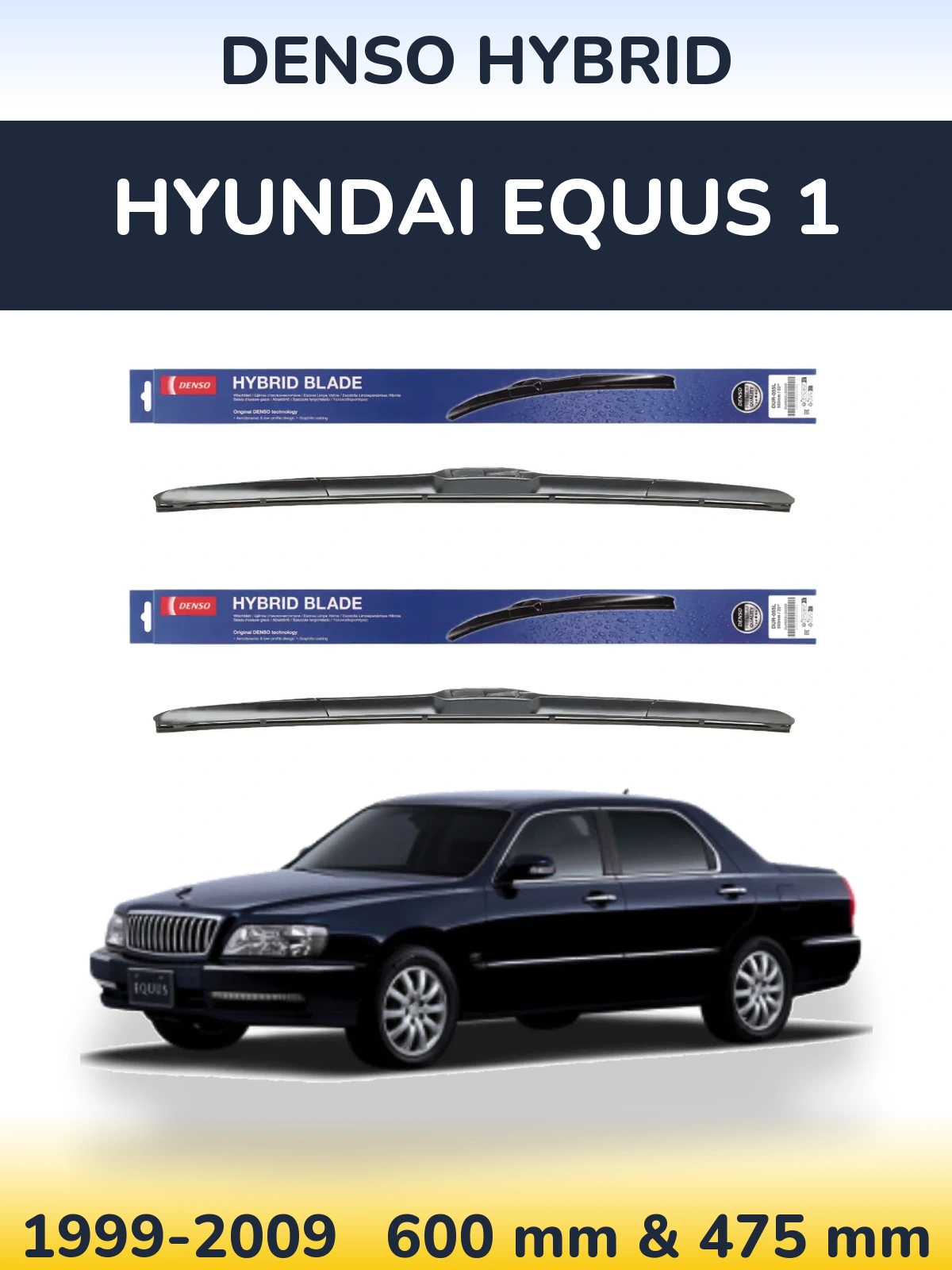 Front wiper blade set Denso Hybrid 600 & 475 mm for Hyundai Equus 1 1999-2009