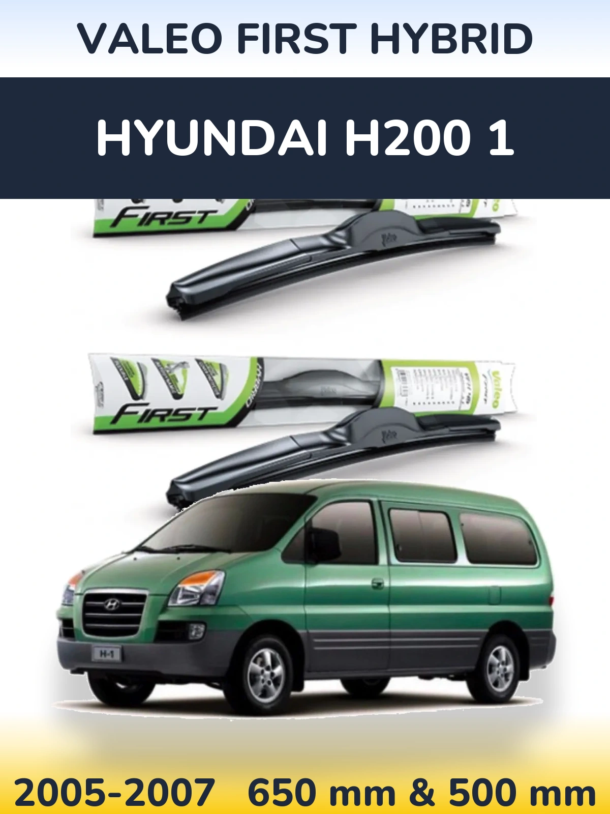 Front wiper blade set Valeo First Hybrid 650 & 500 мм for Hyundai H200 1 2005-2007