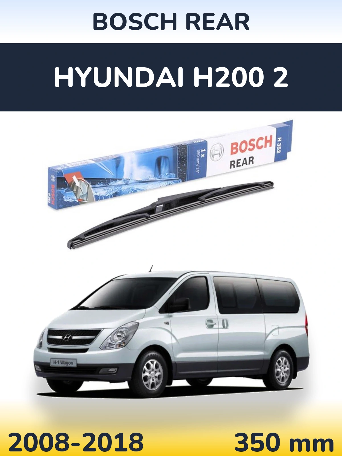 Tylna wycieraczka BOSCH Rear 350 mm do Hyundai H200 2 2008-2018