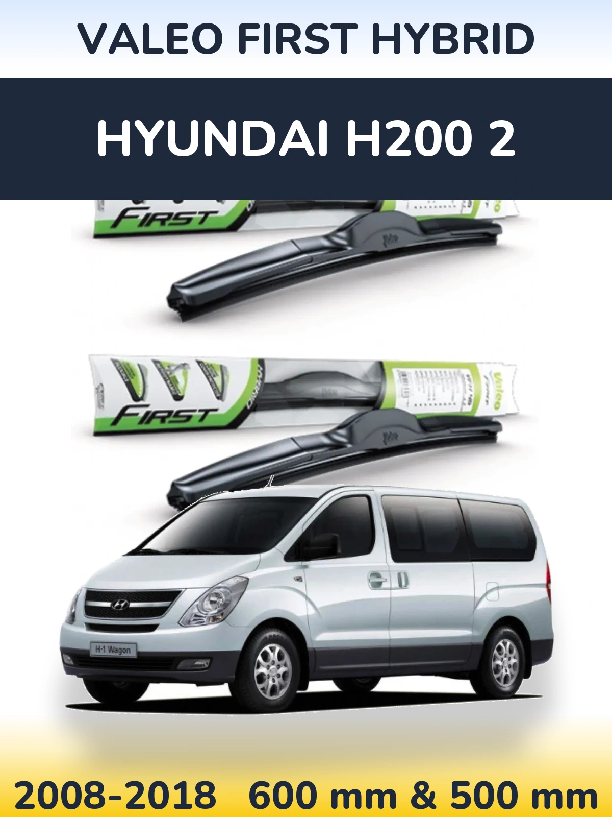 Комплект передних дворников Valeo First Hybrid 600 & 500 мм для Hyundai H200 2 2008-2018
