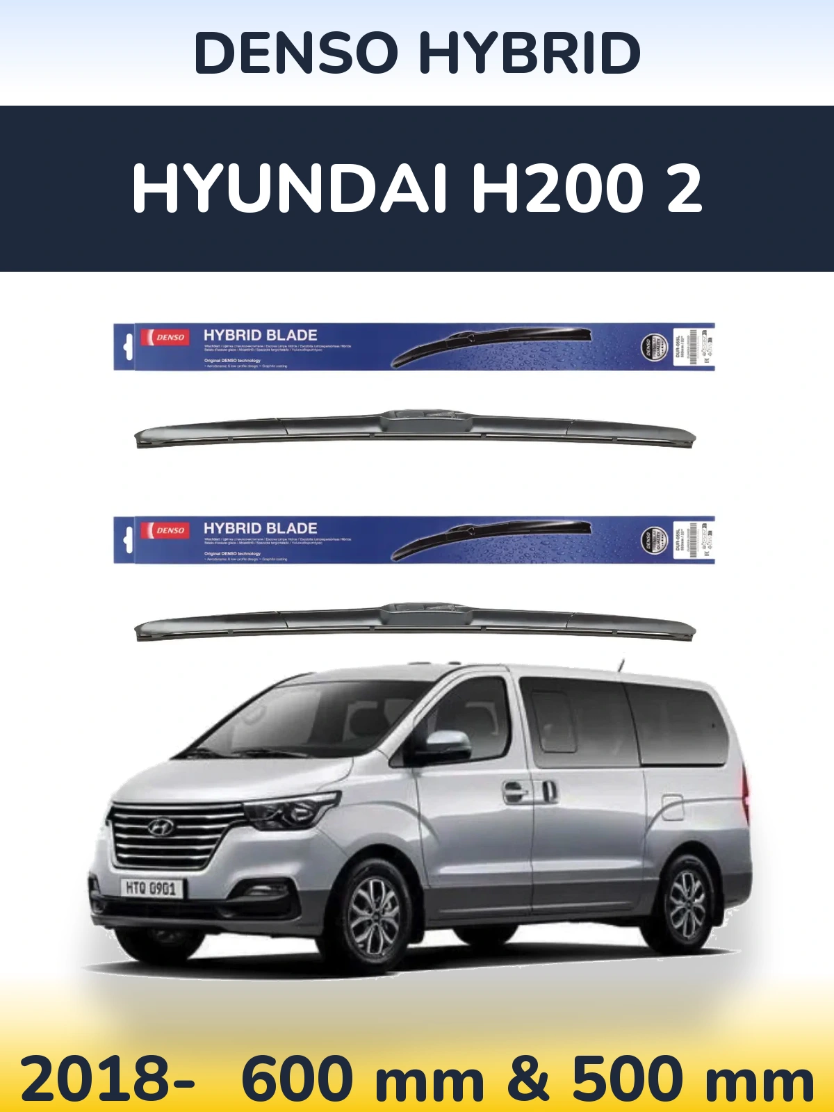 Front wiper blade set Denso Hybrid 600 & 500 мм for Hyundai H200 2 2018-2026