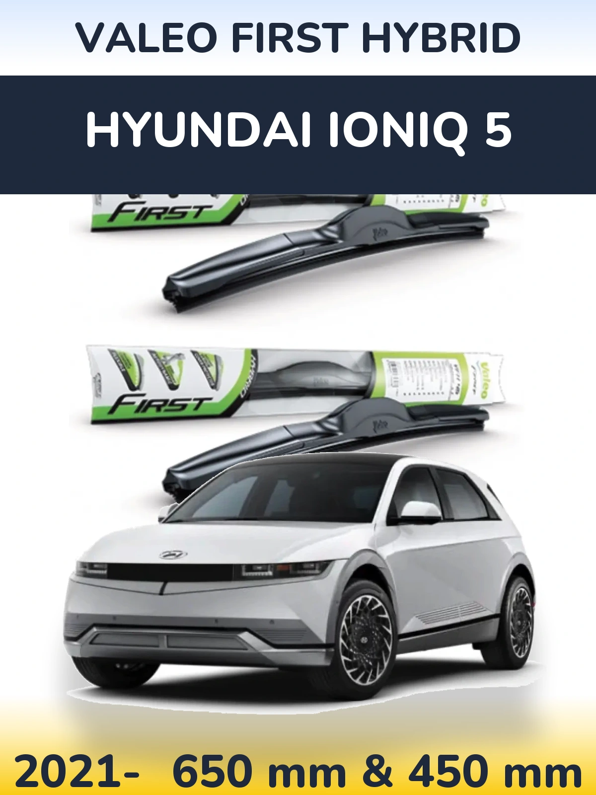 Комплект передних дворников Valeo First Hybrid 650 & 450 мм для Hyundai IONIQ 5 2021-2026