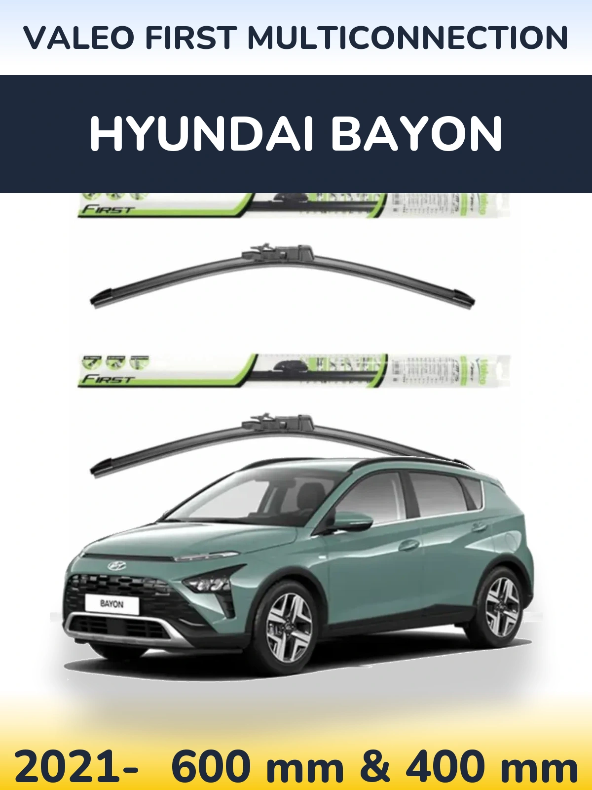 Front wiper blade set Valeo First MultiConnection 600 & 400 мм for Hyundai Bayon 2021-2026