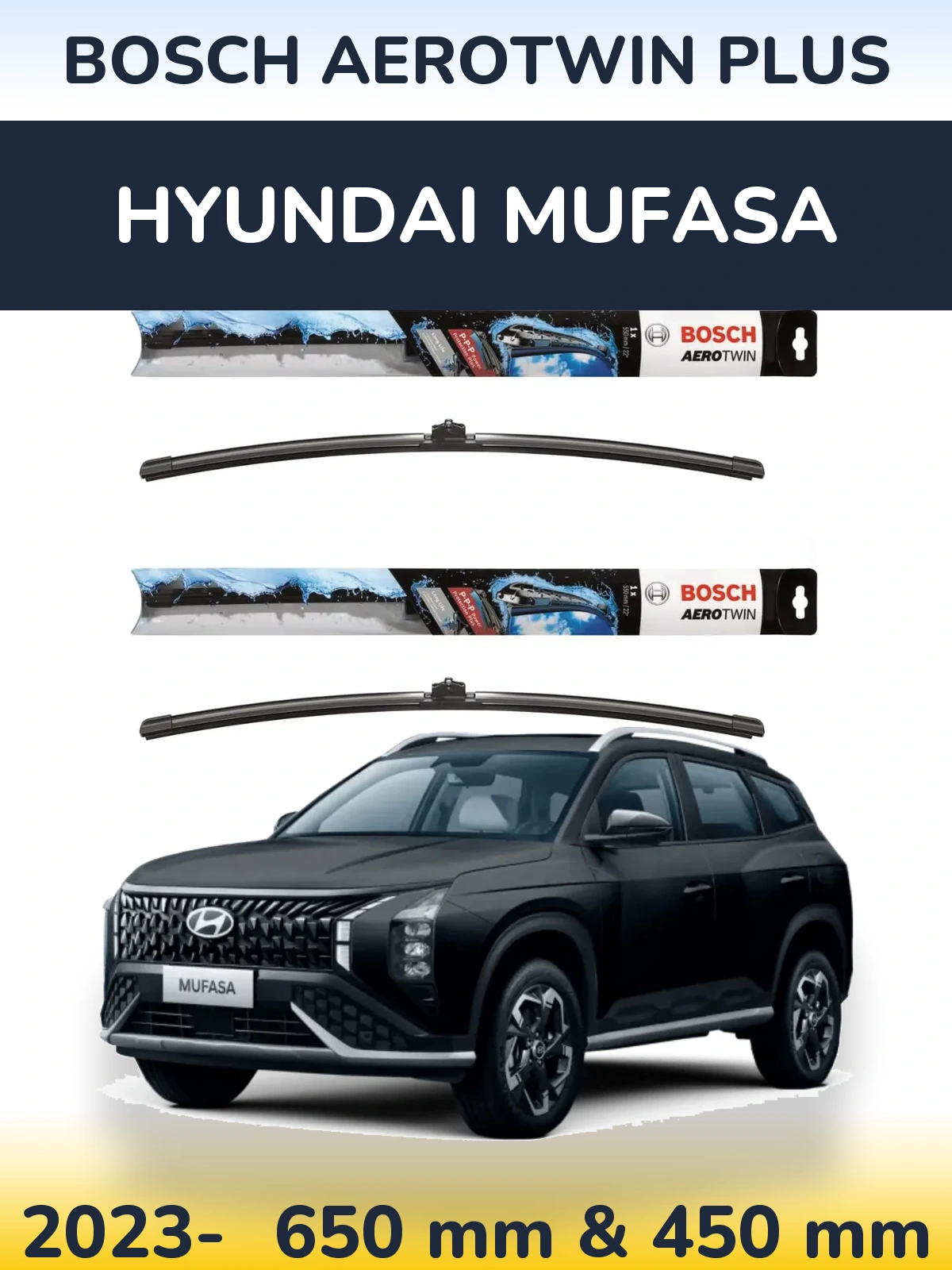 Front wiper blade set BOSCH AeroTwin Plus 650 & 450 мм for Hyundai Mufasa 2023-2026