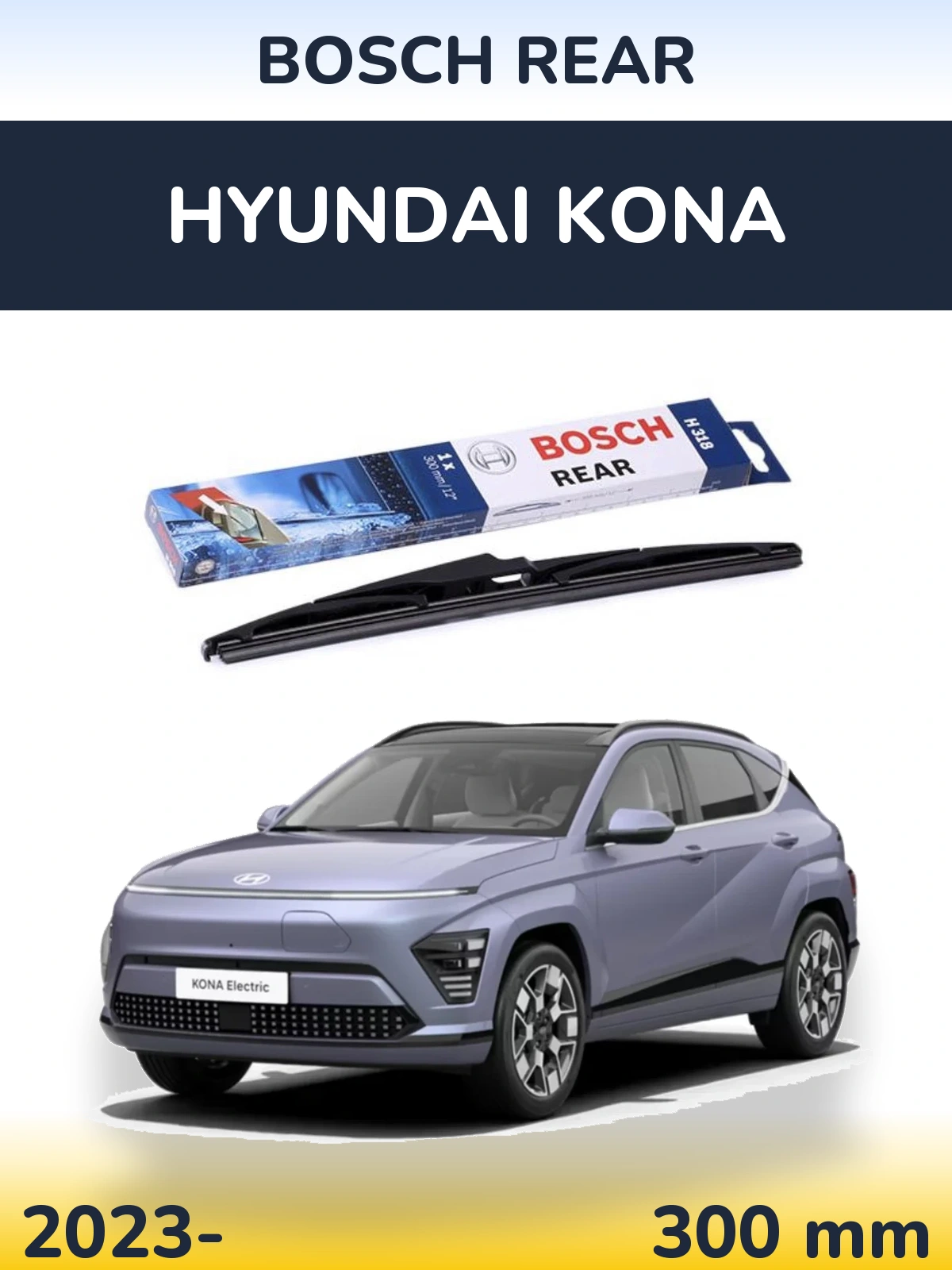 Rear wiper blade BOSCH Rear 300 mm for Hyundai Kona 2023-2026