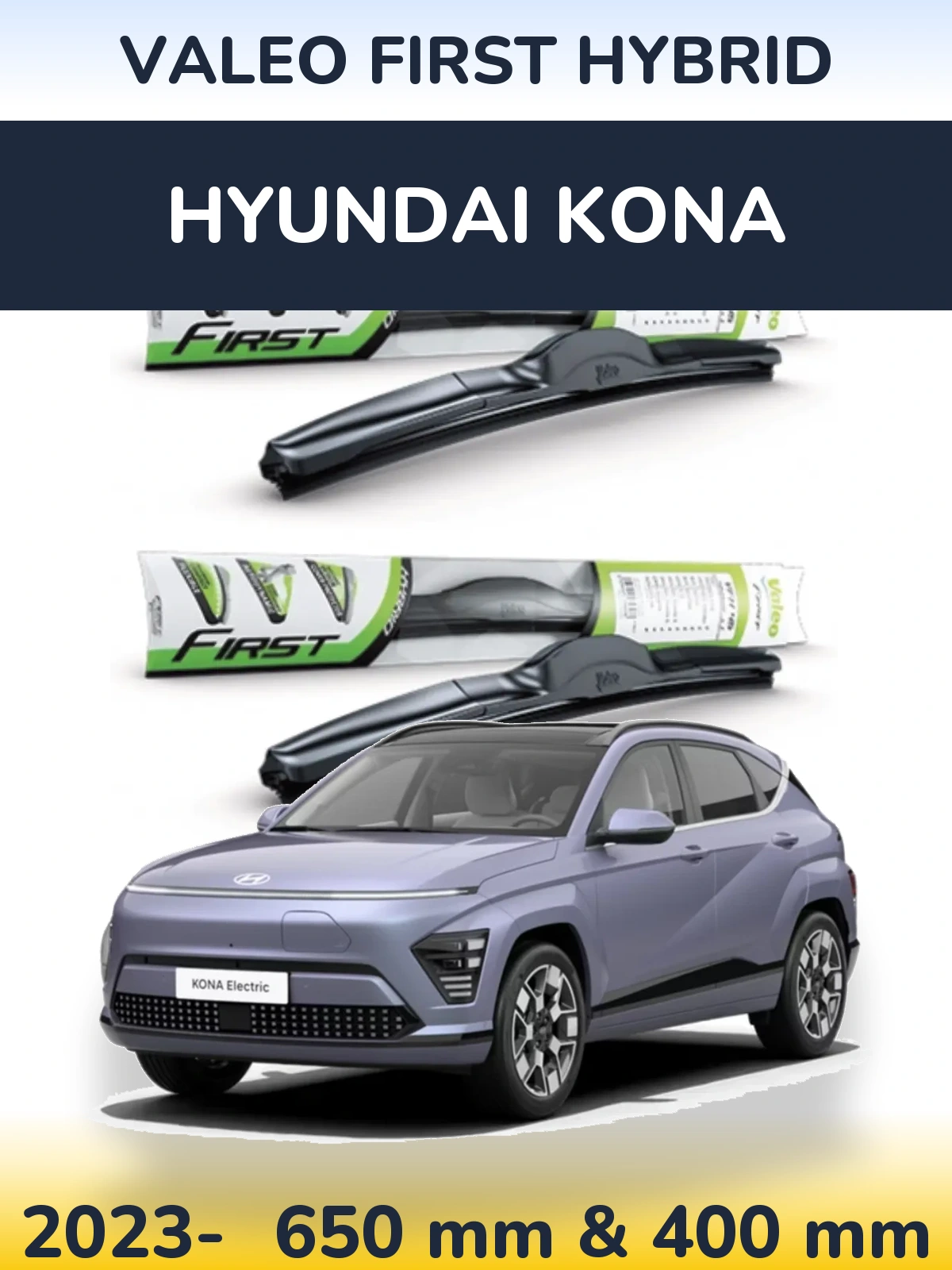 Front wiper blade set Valeo First Hybrid 650 & 400 мм for Hyundai Kona 2023-2026
