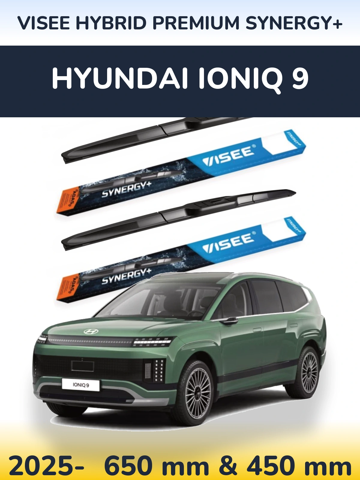 Front wiper blade set VISEE HYBRID PREMIUM SYNERGY+ 650 & 450 мм for Hyundai IONIQ 9 2025-2026