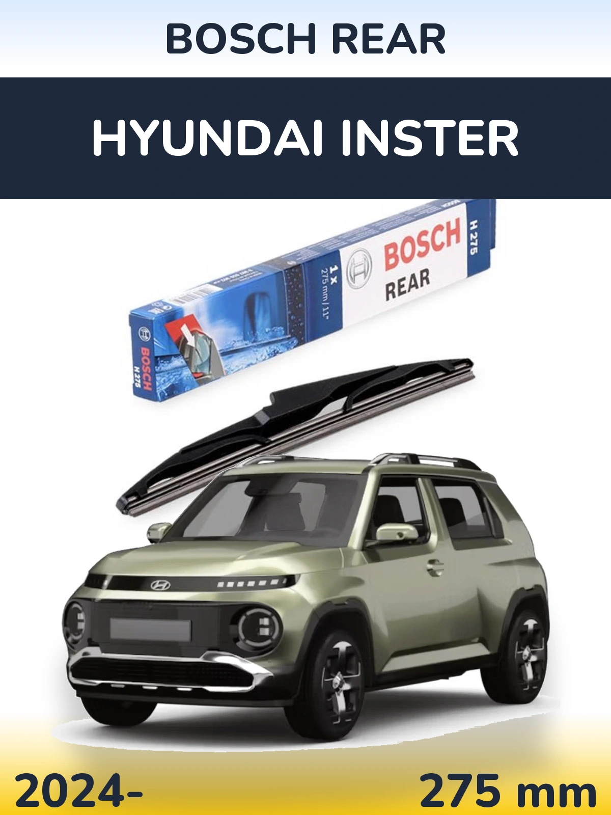 Tylna wycieraczka BOSCH Rear 275 mm do Hyundai Inster 2024-2026