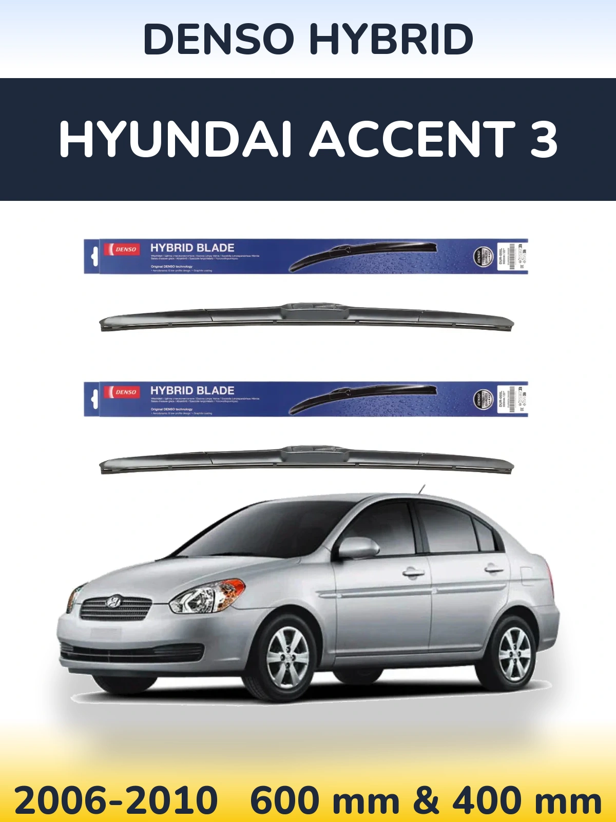 Front wiper blade set Denso Hybrid 600 & 400 mm for Hyundai Accent 3 2006-2010