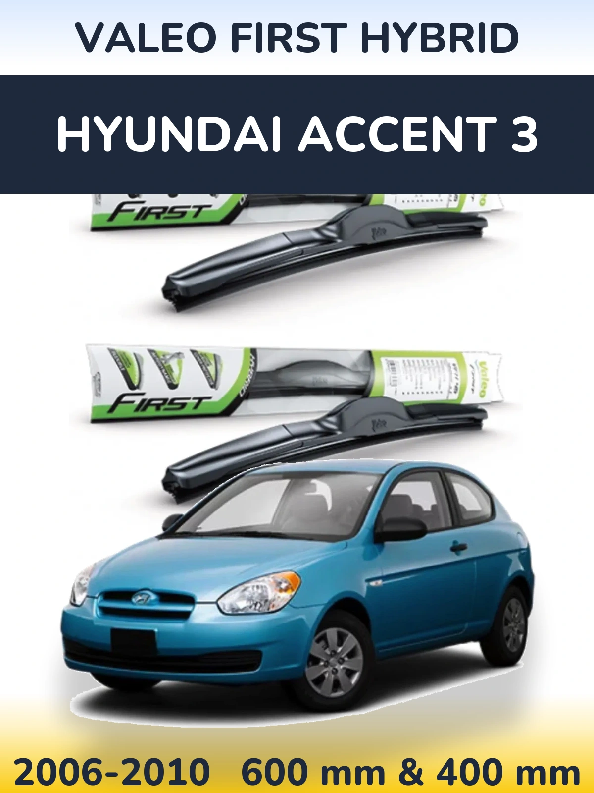Front wiper blade set Valeo First Hybrid 600 & 400 mm for Hyundai Accent 3 2006-2010