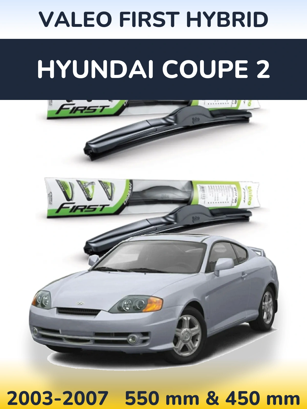 Front wiper blade set Valeo First Hybrid 550 & 450 мм for Hyundai Coupe 2 2003-2007