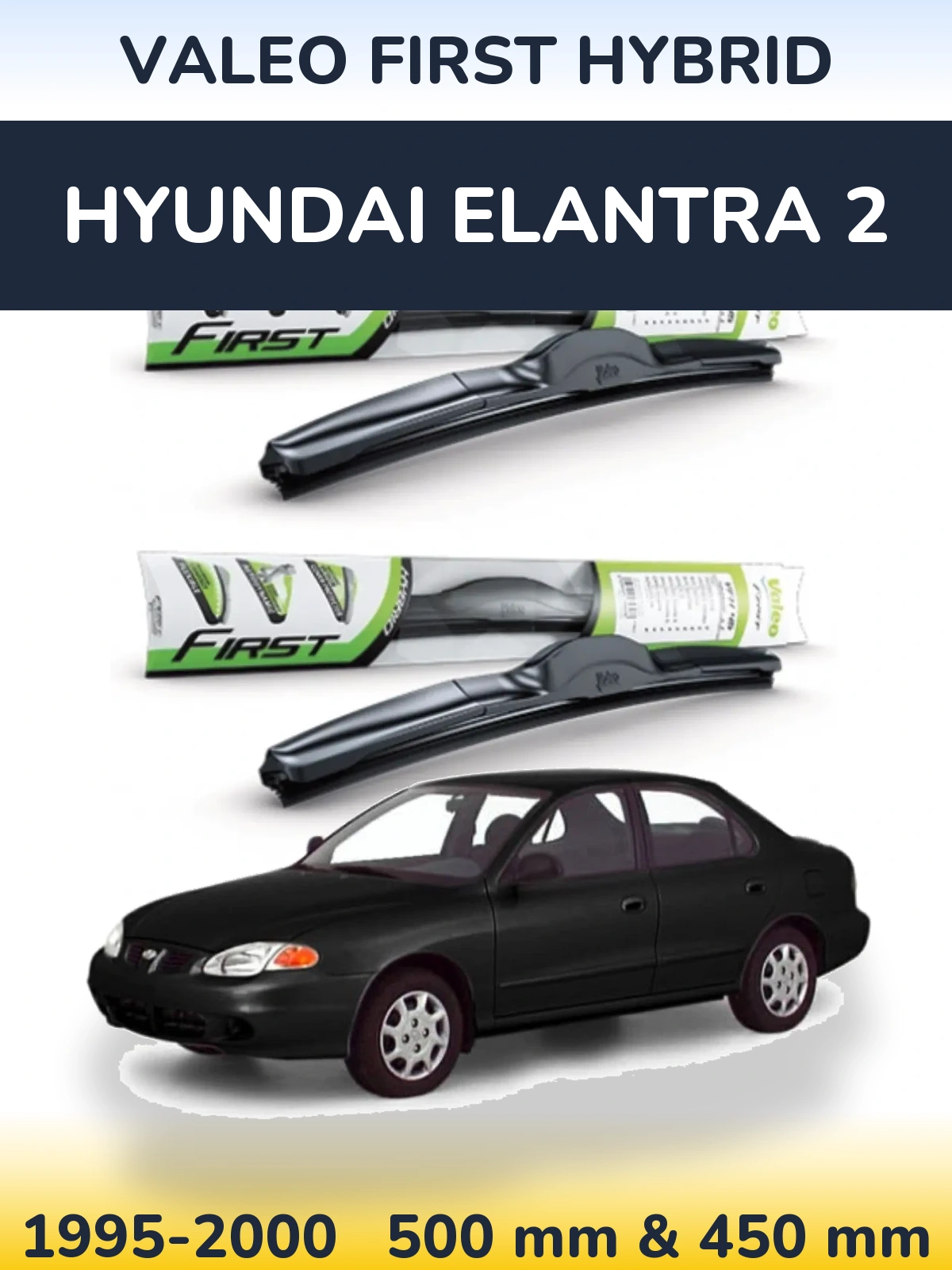 Front wiper blade set Valeo First Hybrid 500 & 450 мм for Hyundai Elantra 2 1995-2000