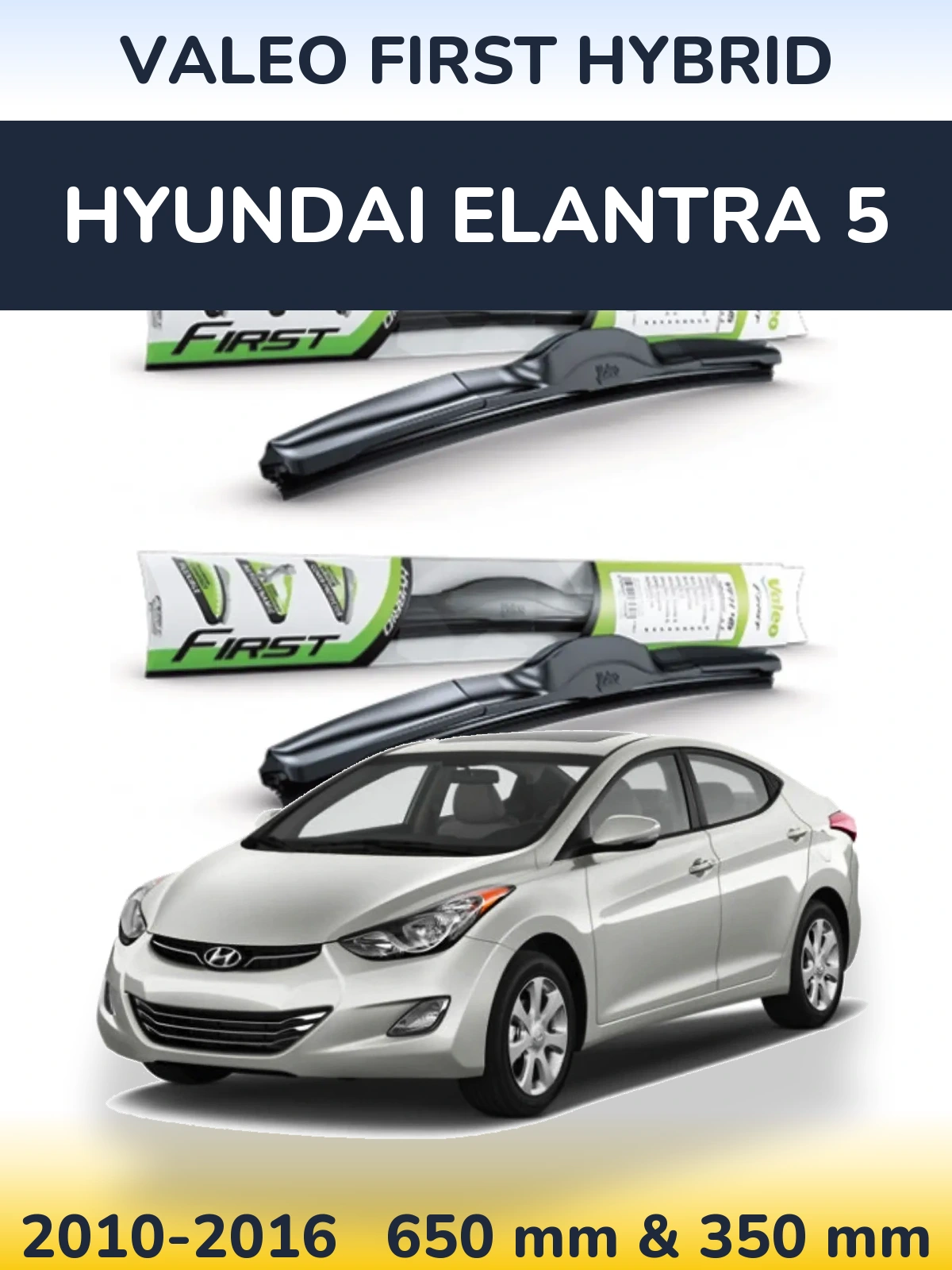 Komplet przednich wycieraczek Valeo First Hybrid 650 & 350 mm do Hyundai Elantra 5 2010-2016