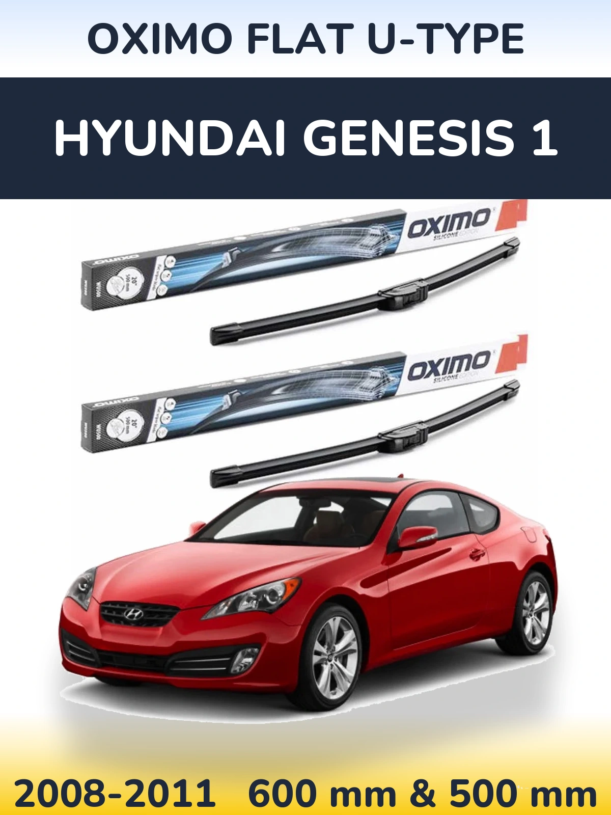 Front wiper blade set Oximo Flat U-type 600 & 500 mm for Hyundai Genesis 1 2008-2011