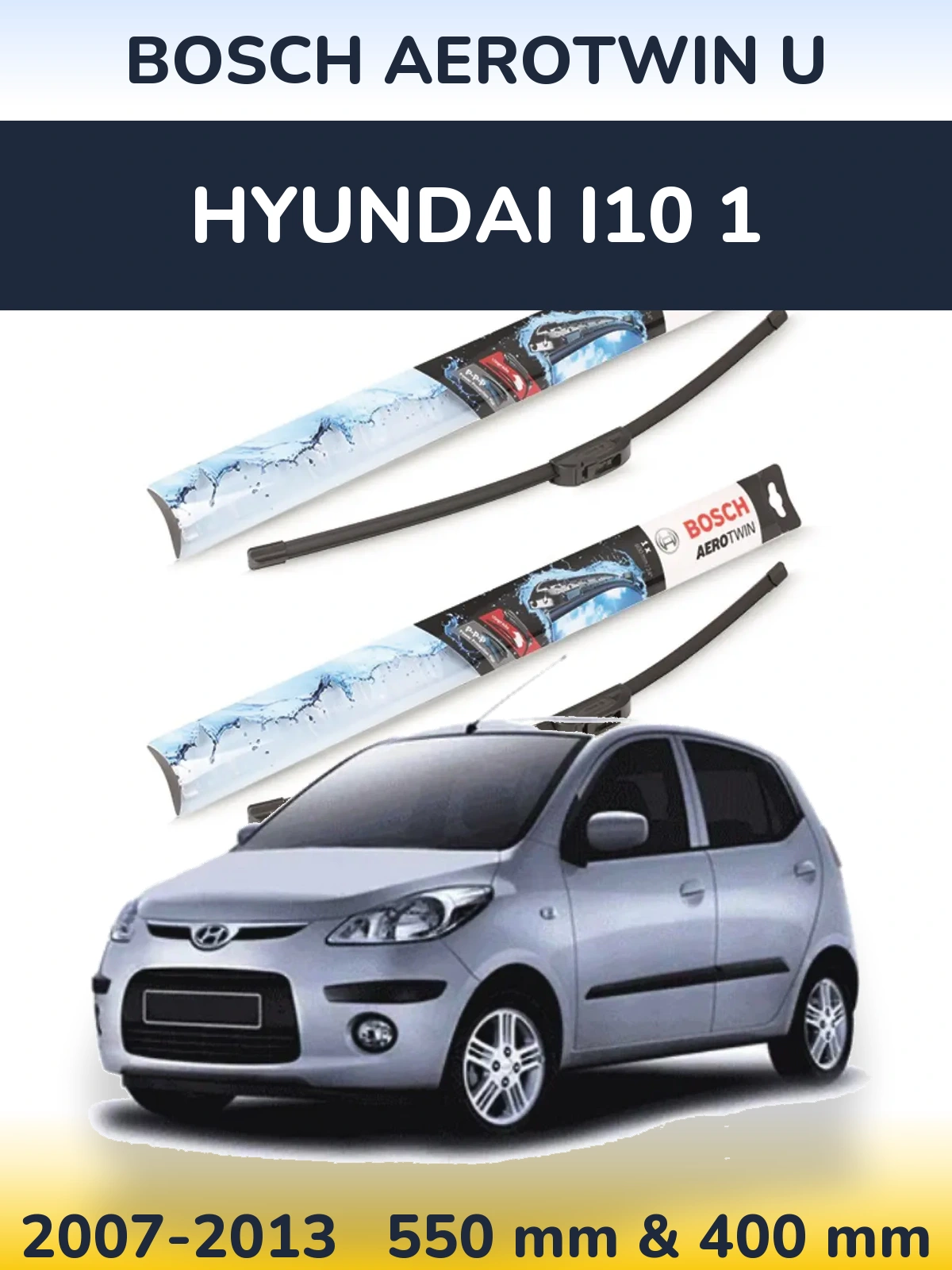 Комплект передних дворников BOSCH AeroTwin U 550 & 400 мм для Hyundai i10 1 2007-2013