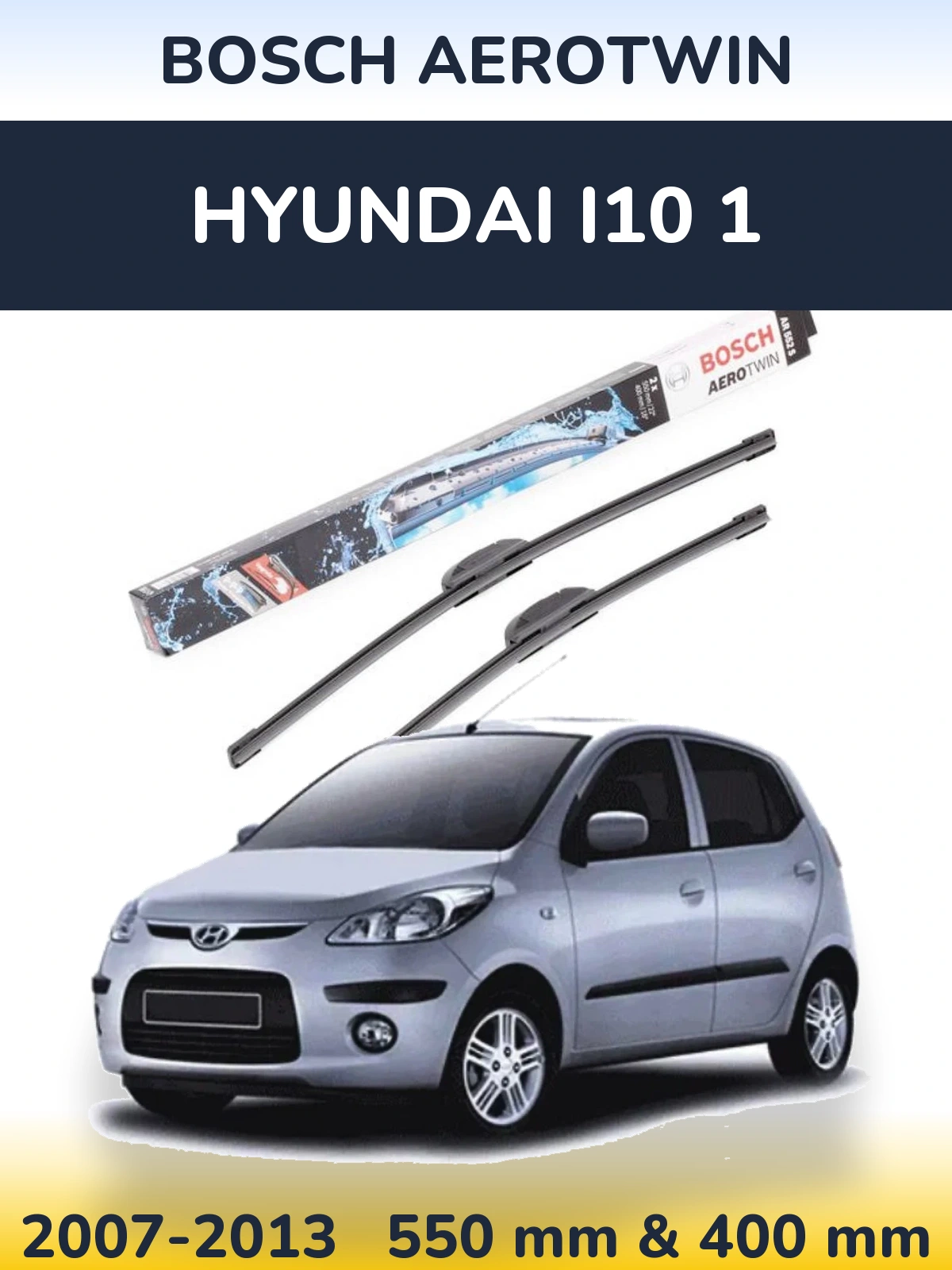 Front wiper blade set BOSCH AeroTwin 550 & 400 мм for Hyundai i10 1 2007-2013
